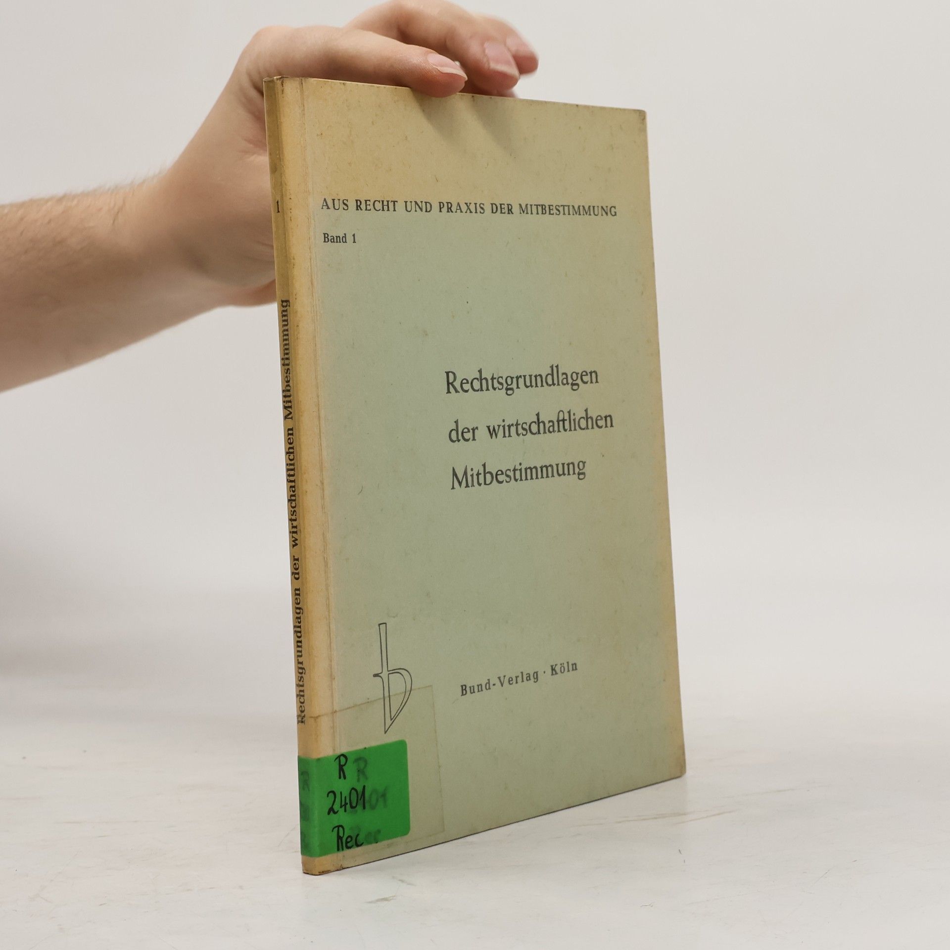 Various authors Rechtsgrundlagen der wirtschaftlichen Mitbestimmung.