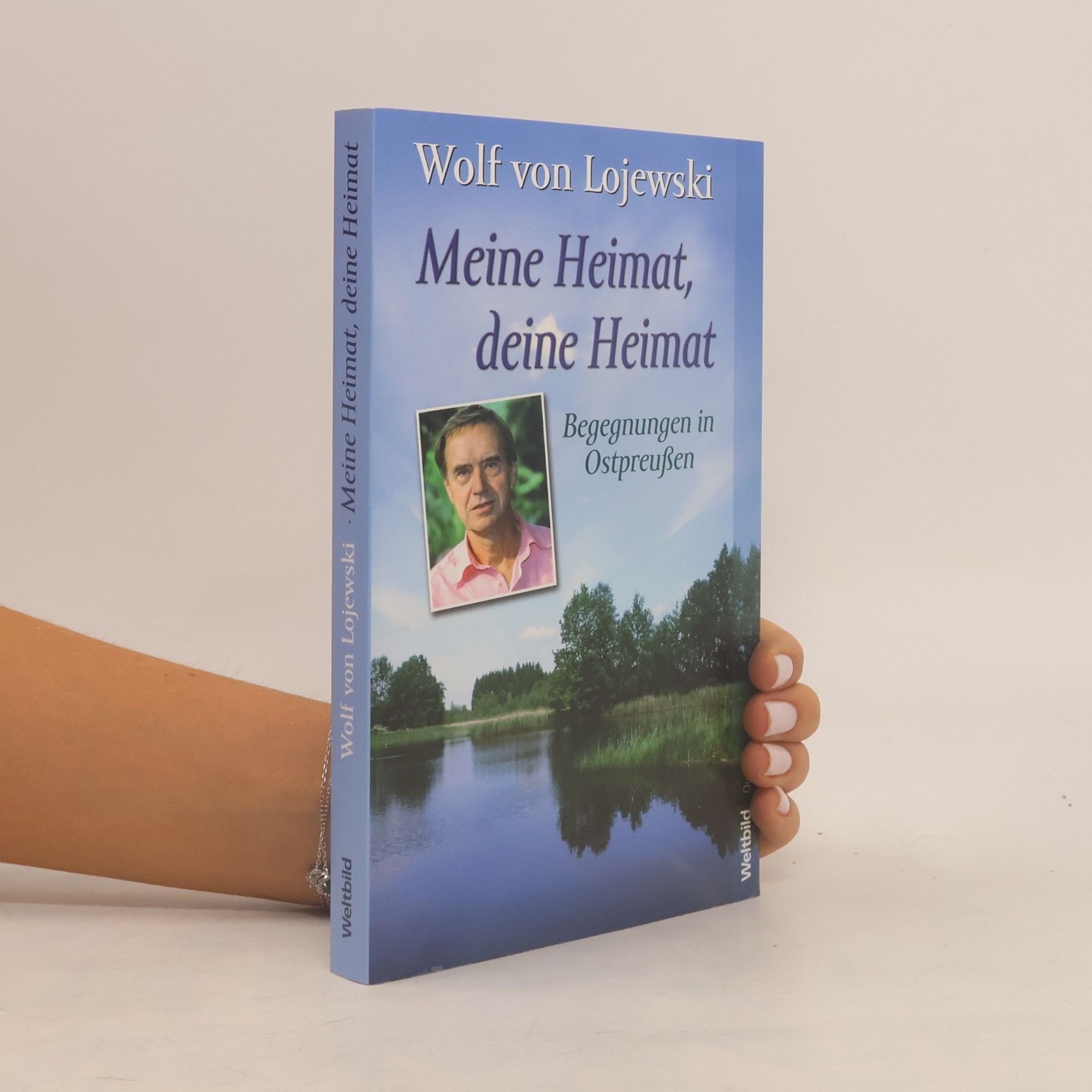 Wolf von Lojewski Meine Heimat, deine Heimat