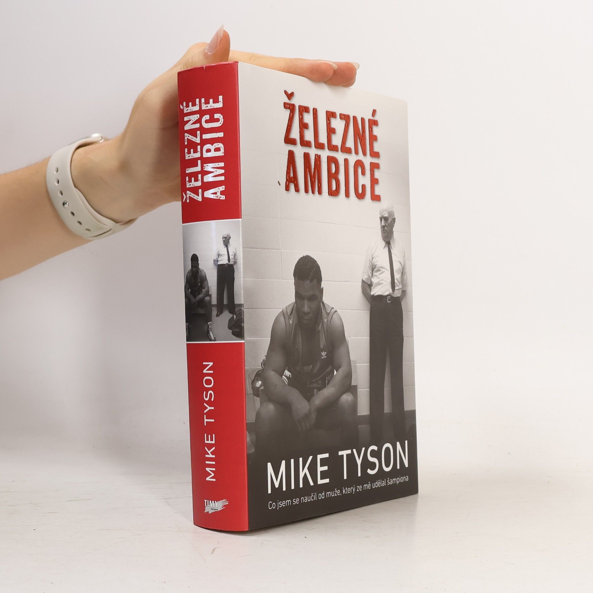 Železné ambice - Co jsem se naučil od muže, který ze mě udělal šampiona