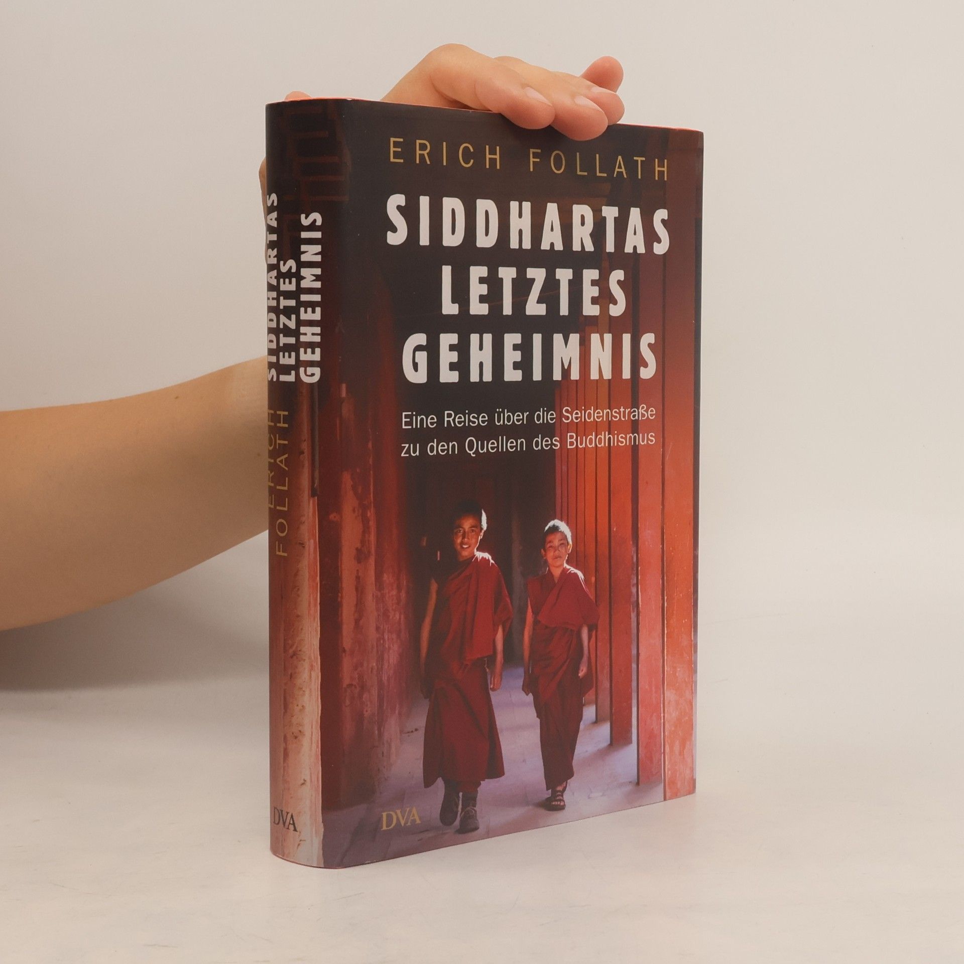 Erich Follath Siddhartas letztes Geheimnis