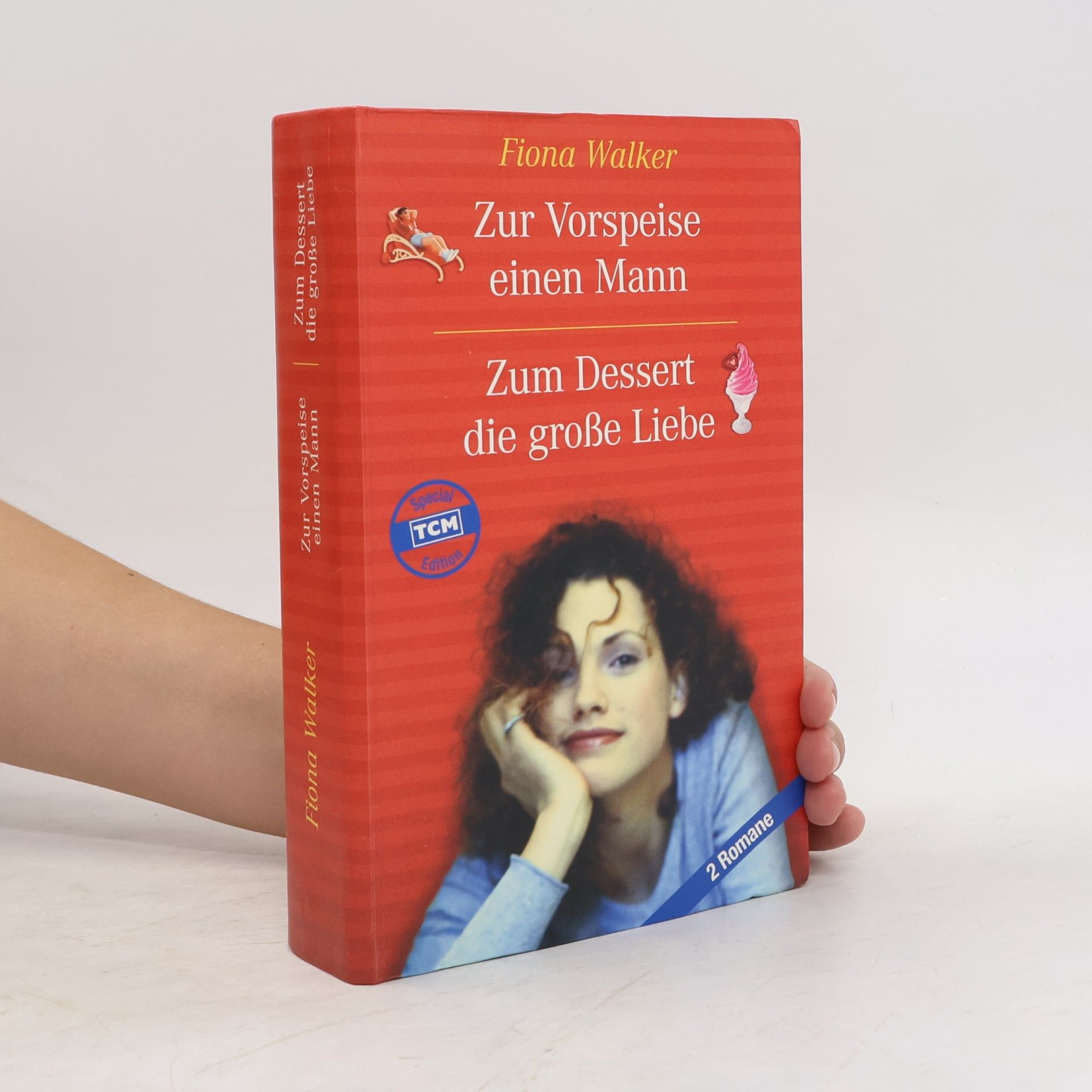 Fiona Walker Zur Vorspeise einen Mann. Zum Dessert die große Liebe