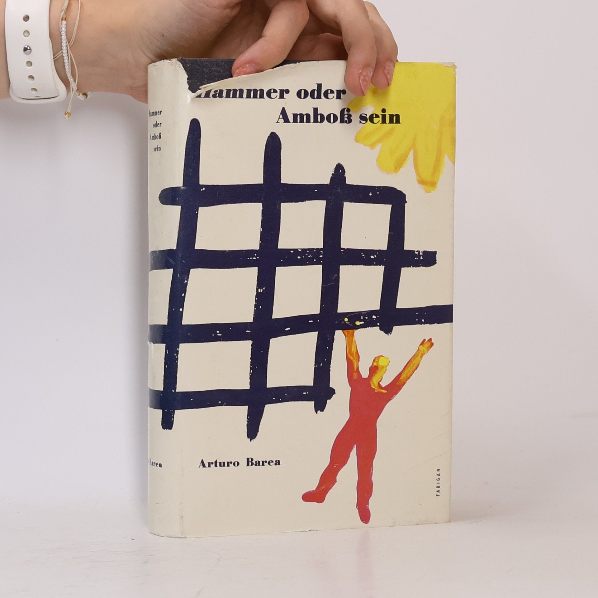 Arturo Barea Hammer oder Amboss sein