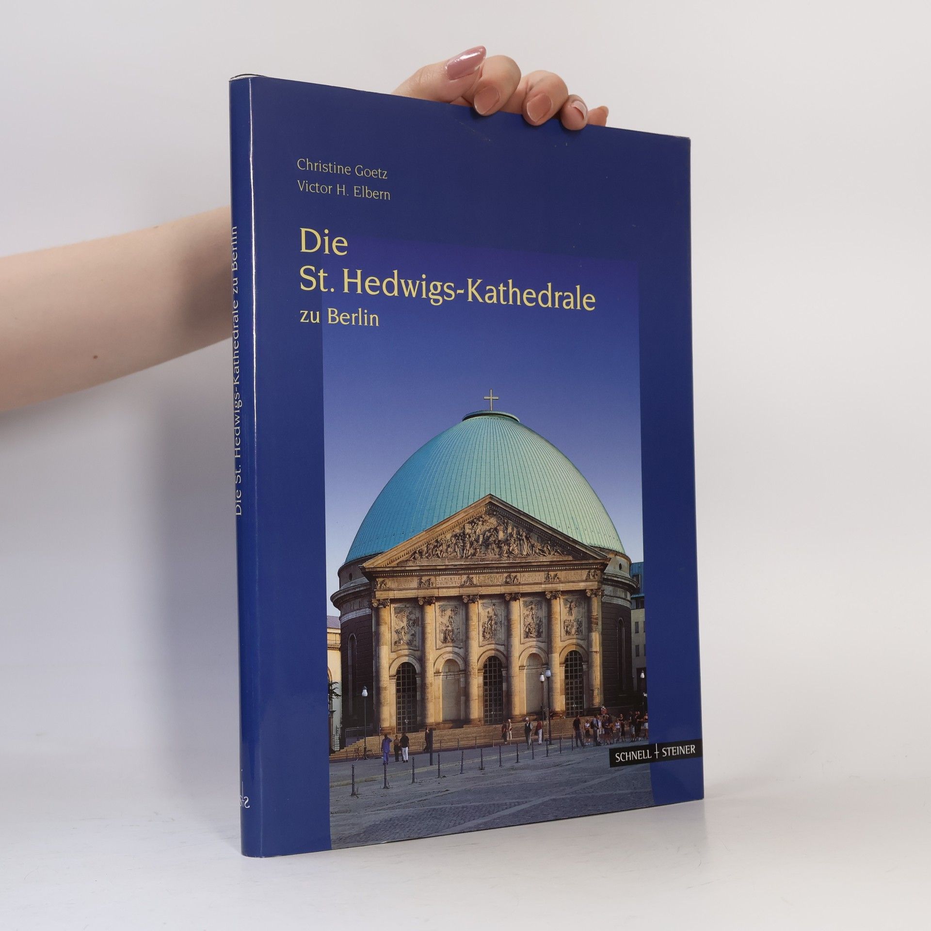 Christine Goetz Die St.-Hedwigs-Kathedrale zu Berlin