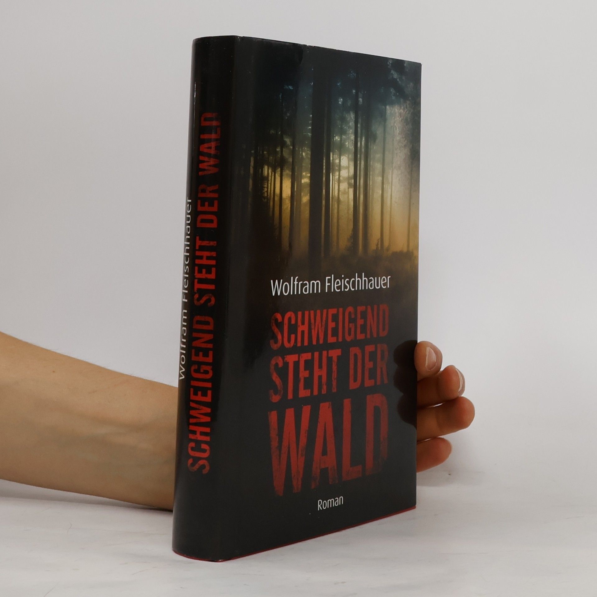 Wolfram Fleischhauer Schweigend steht der Wald