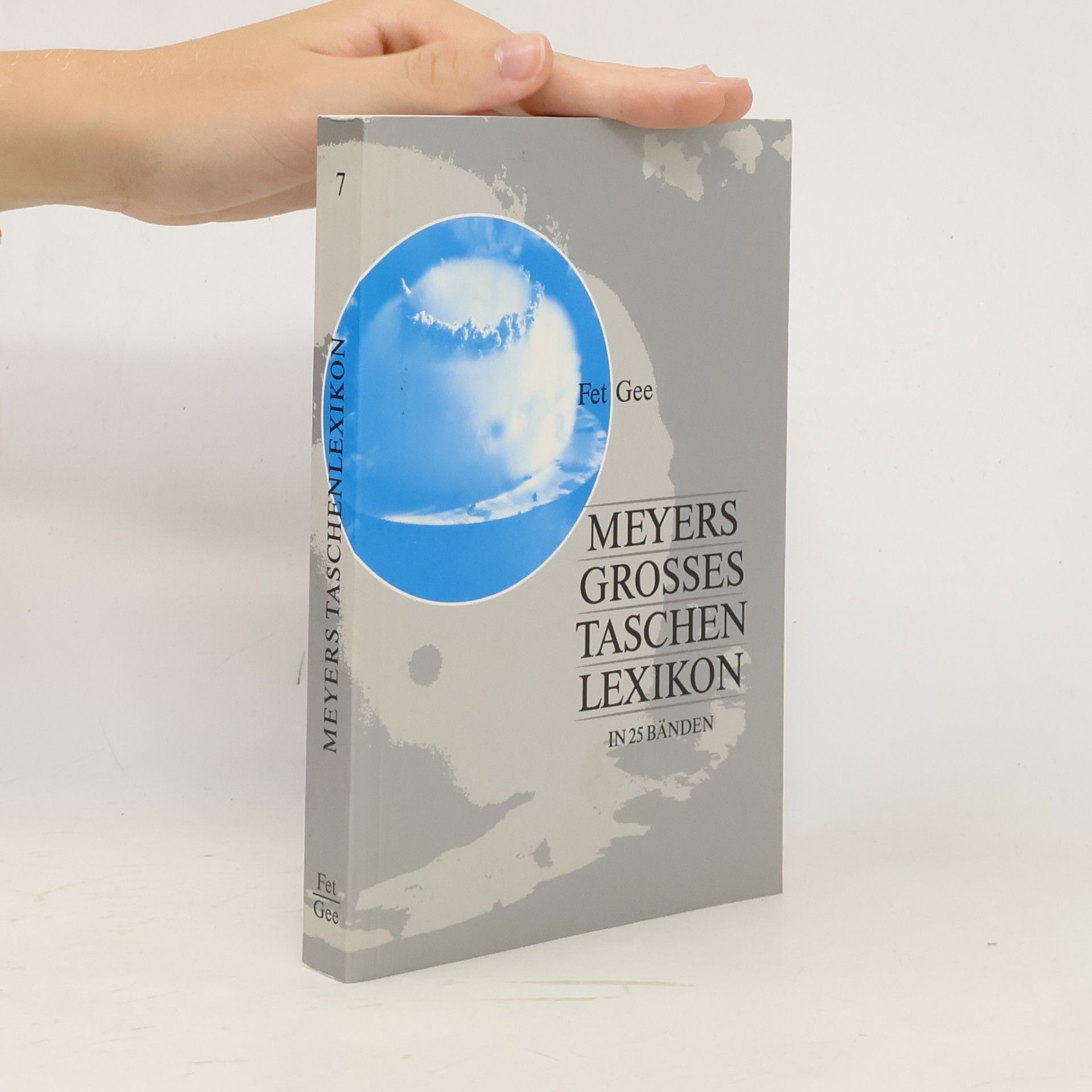 Annette Zwahr Meyers grosses Tachenlexikon : Bd. 7, Fet - Gee