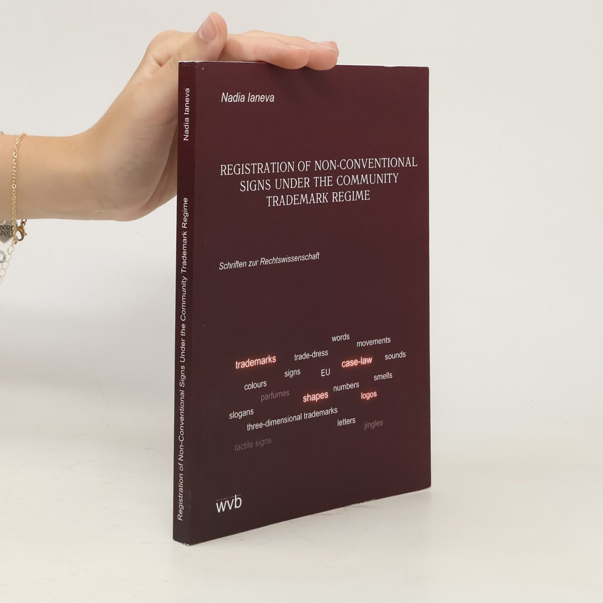 Nadia Ianeva Schriften zur Rechtswissenschaft: Registration of Non-Conventional Signs Under the Community Trademark Regime
