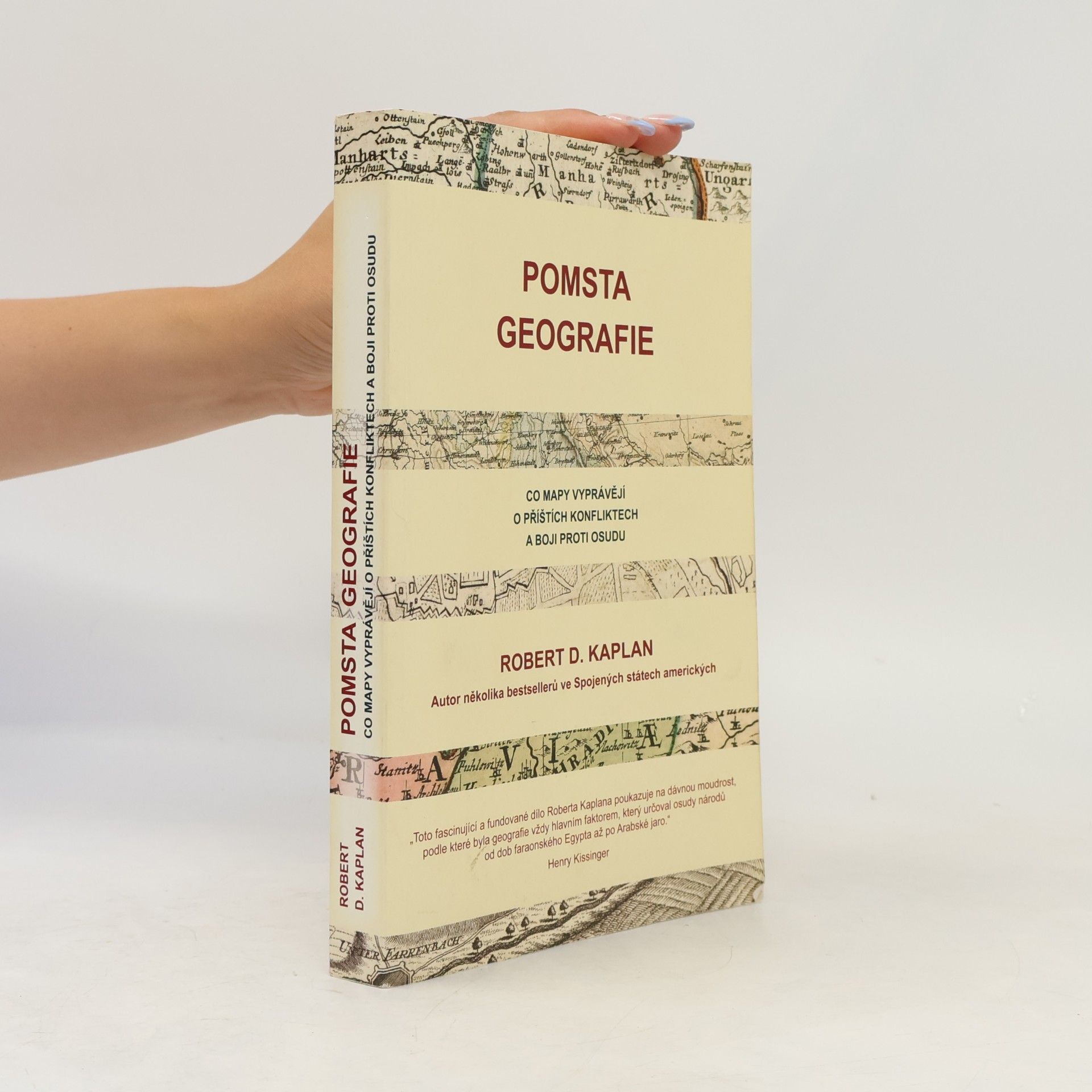 Robert D. Kaplan Pomsta geografie. Co mapy vyprávějí o příštích konfliktech a boji proti osudu