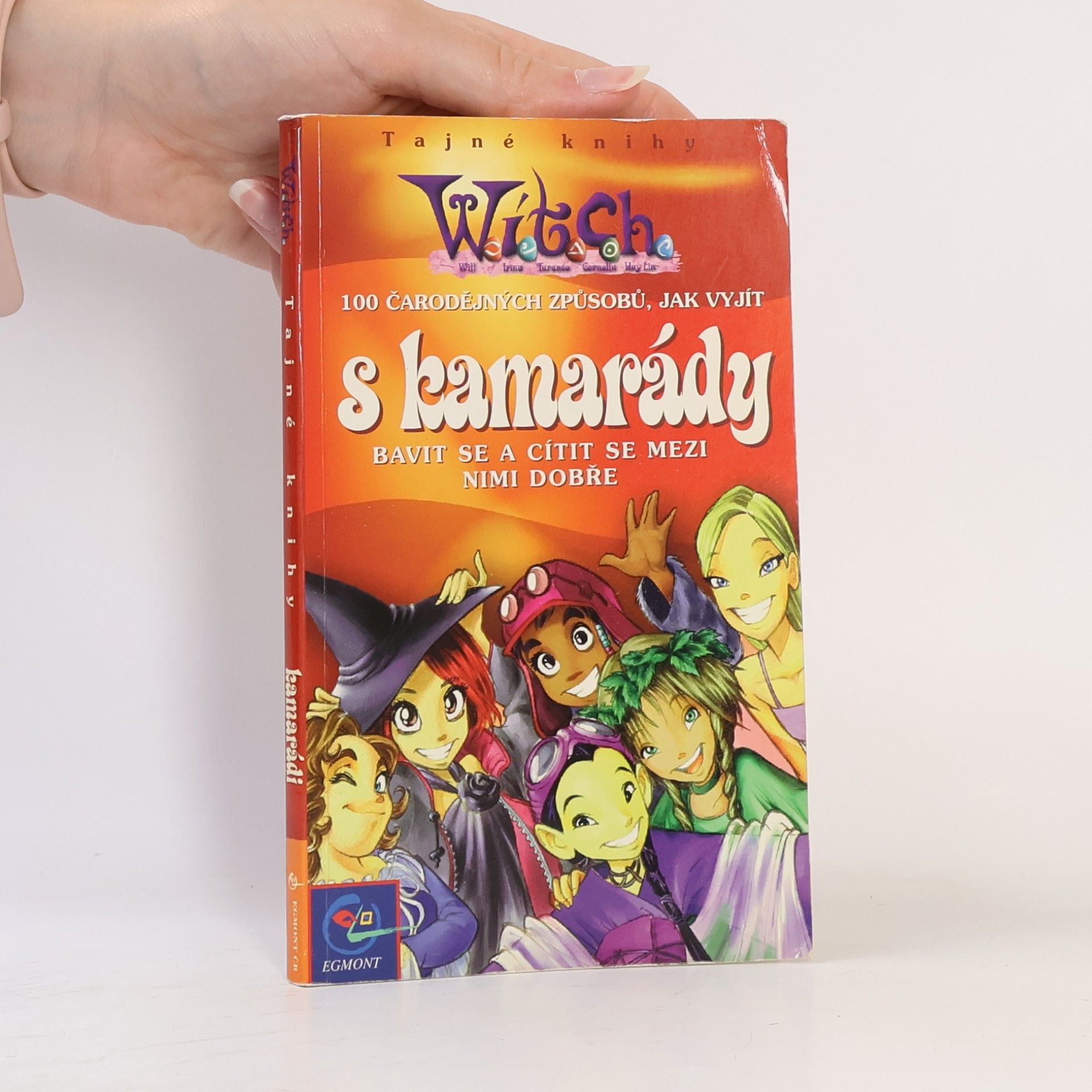 Various authors W.I.T.C.H. 100 čarodějných způsobů, jak vyjít s kamarády