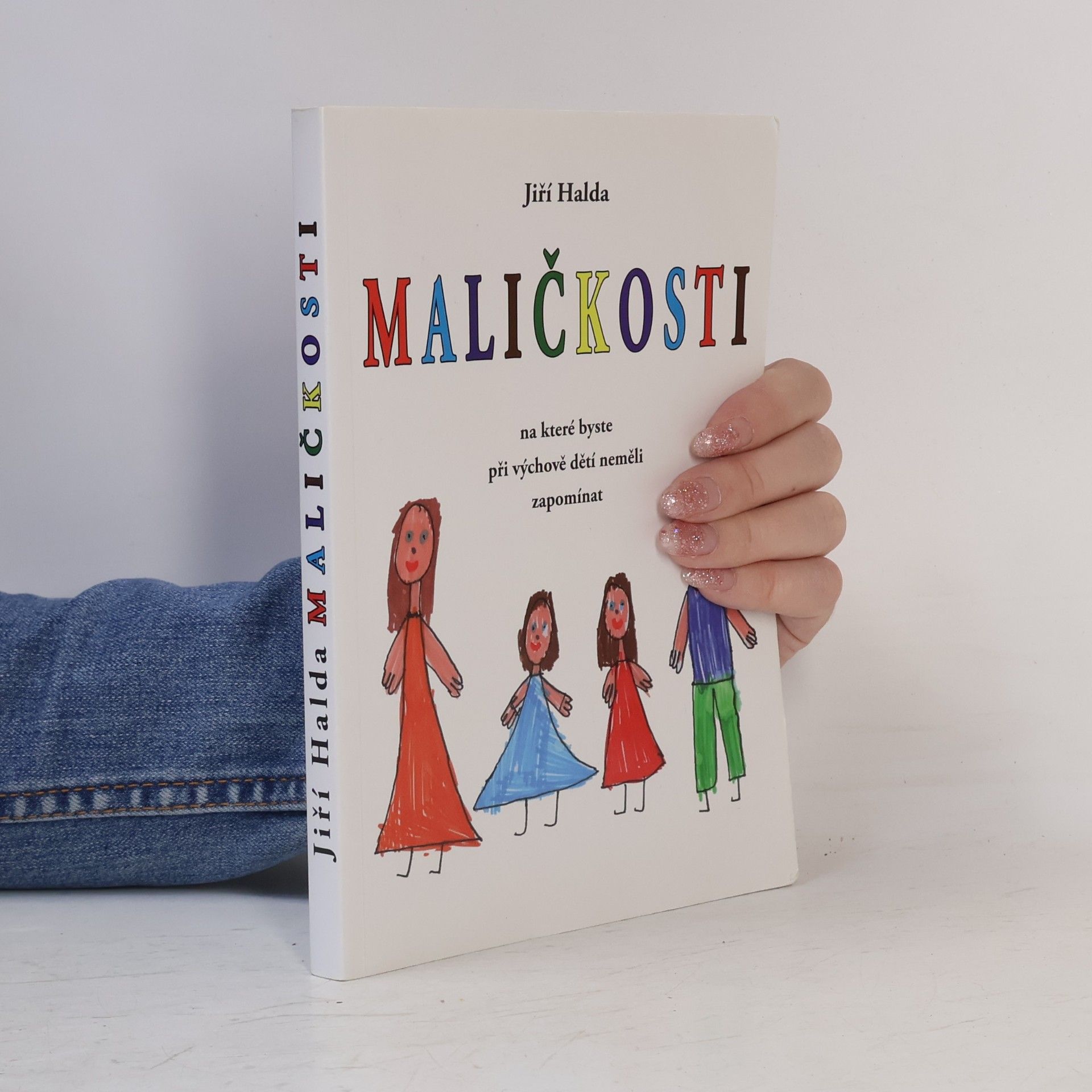 Jiří Halda Maličkosti, na které byste při výchově dětí neměli zapomínat