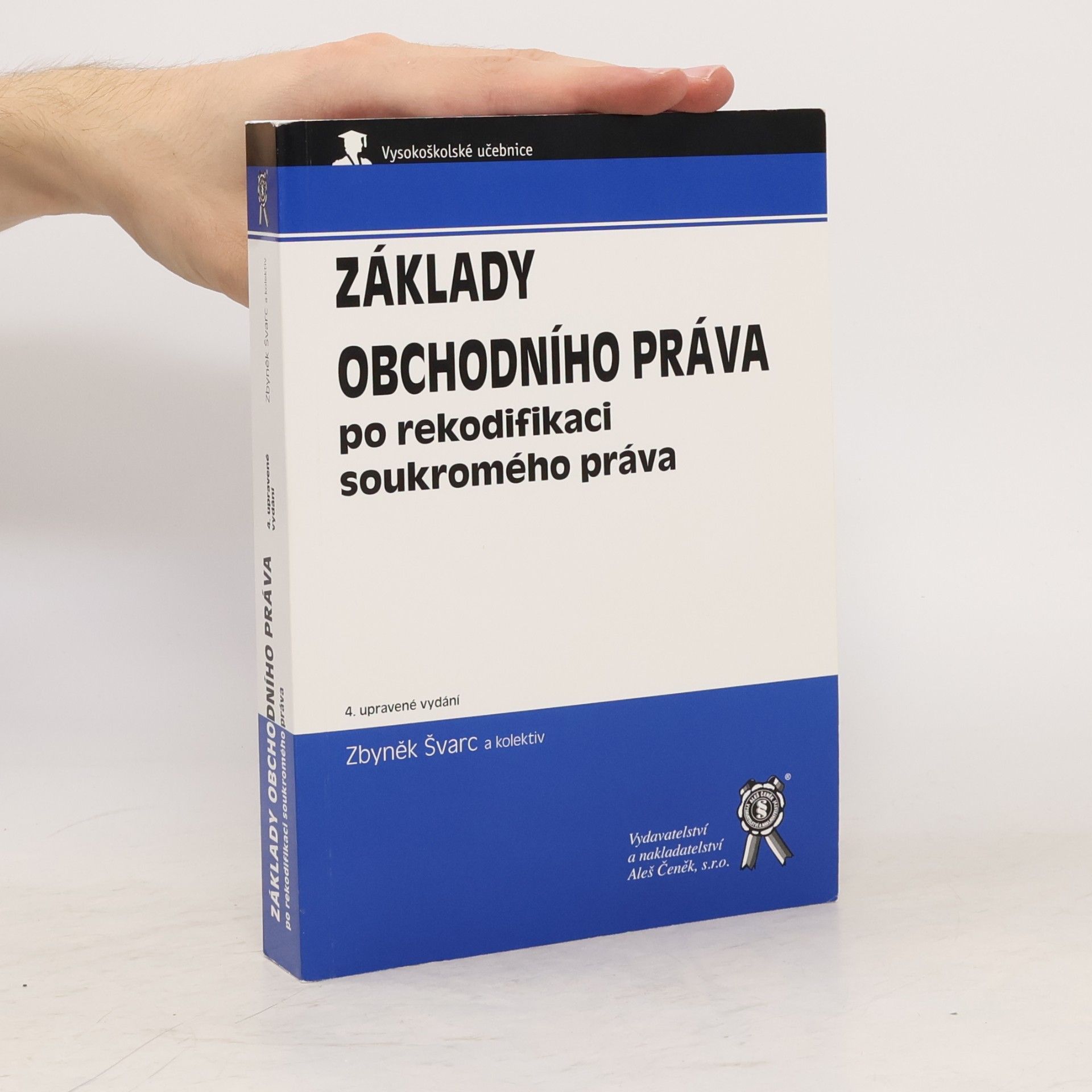 Zbyněk Švarc Základy obchodního práva po rekodifikaci soukromého práva