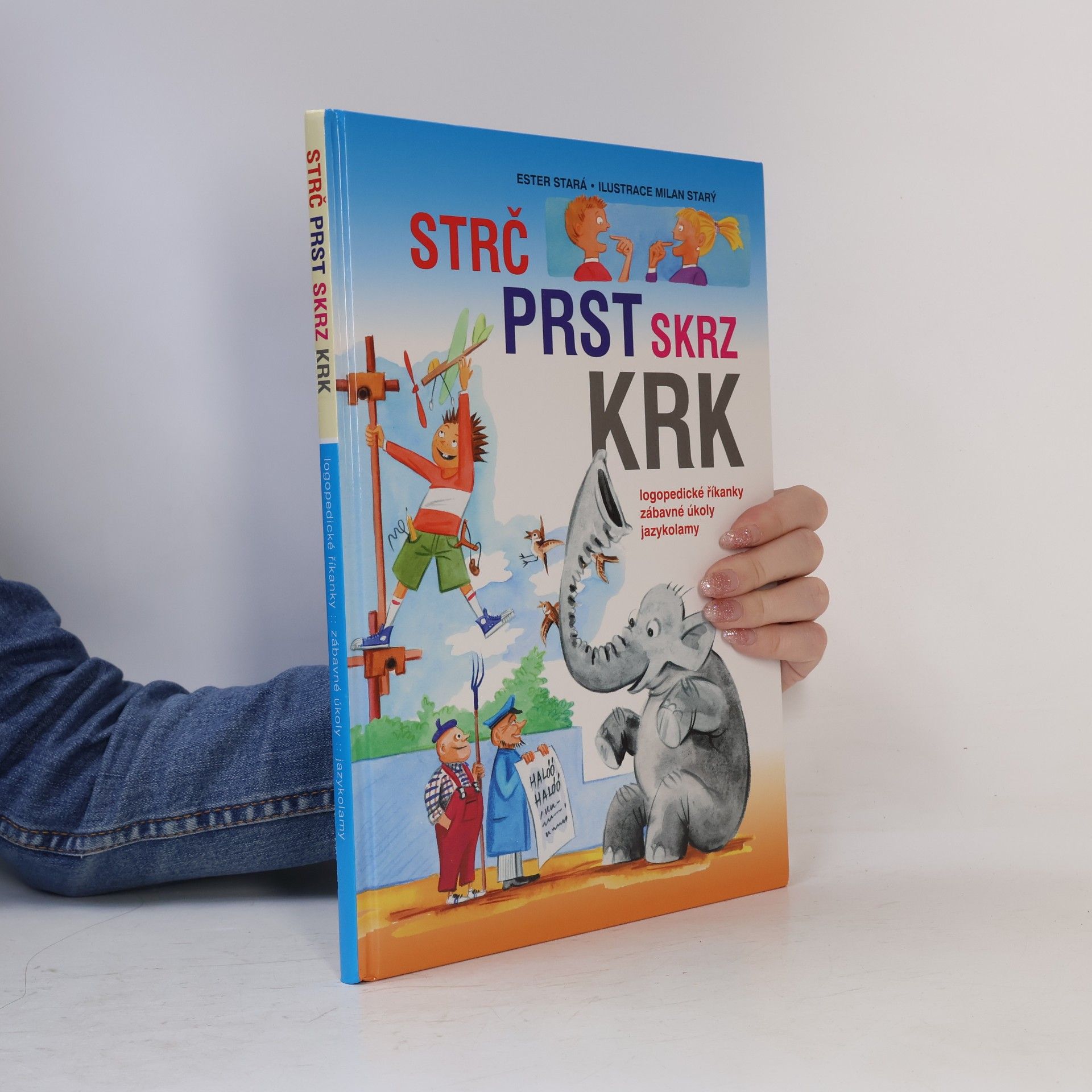 Milan Starý Strč prst skrz krk: Logopedické říkanky, zábavné úkoly, hlavolamy