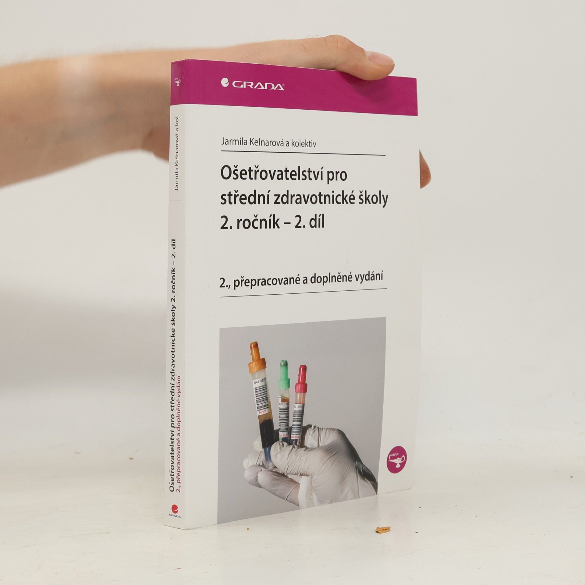 Jarmila Kelnarová Ošetřovatelství pro střední zdravotnické školy - 2. ročník, 2. díl
