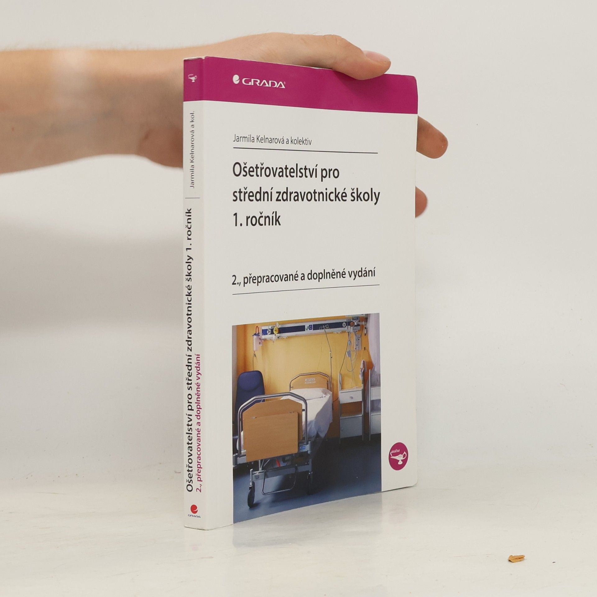 Jarmila Kelnarová Ošetřovatelství pro střední zdravotnické školy. 1. ročník