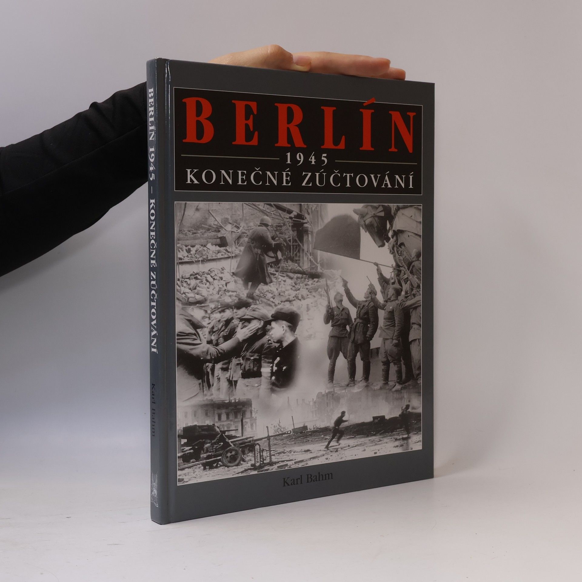 Karl Bahm Berlín 1945 : konečné zúčtování