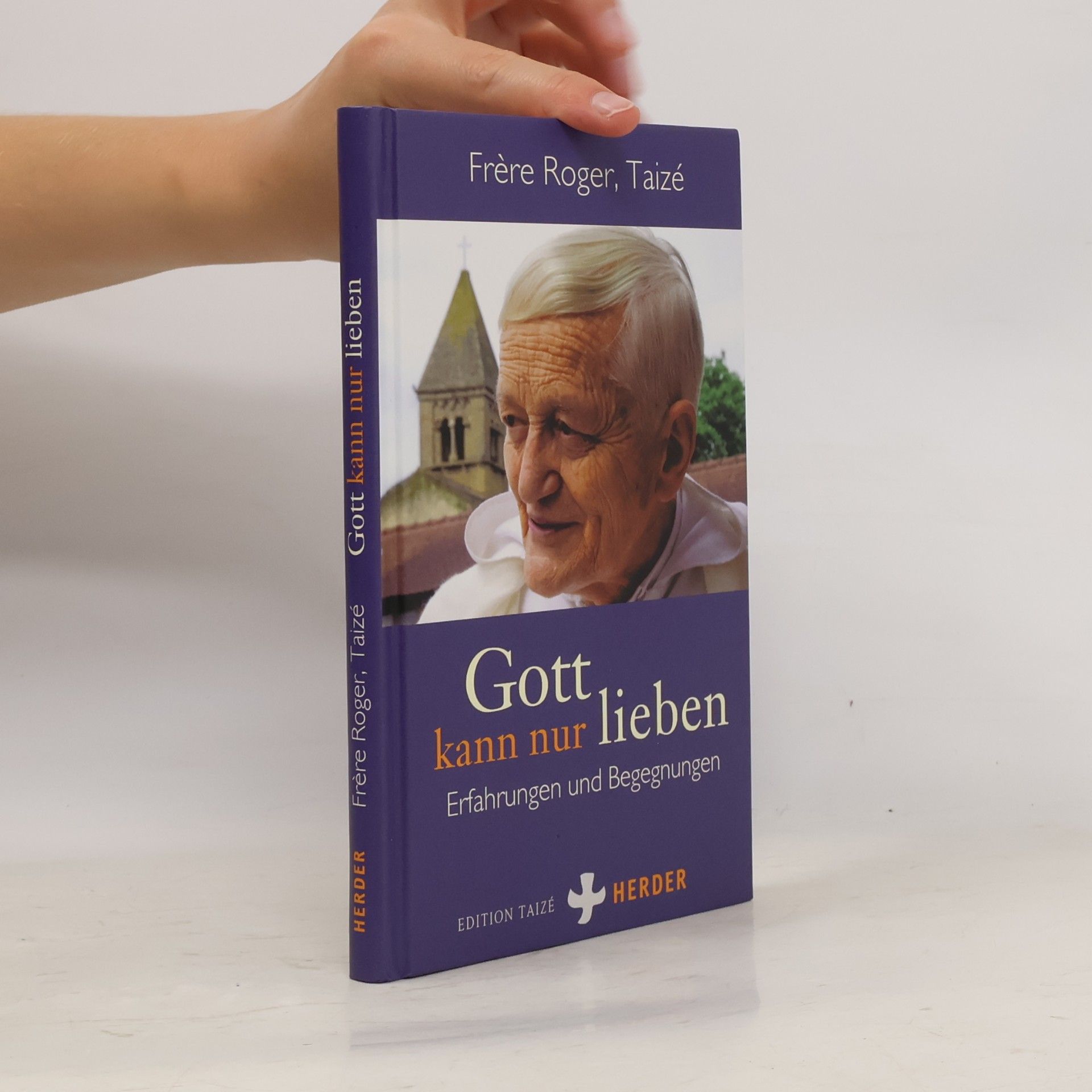 Frère Roger Gott kann nur lieben