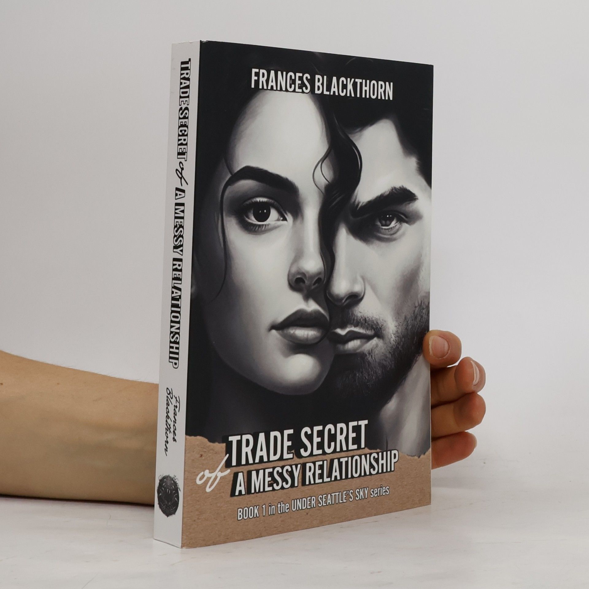Frances Blackthorn Under Seattle's Sky - 1: Trade Secret of a Messy Relationship