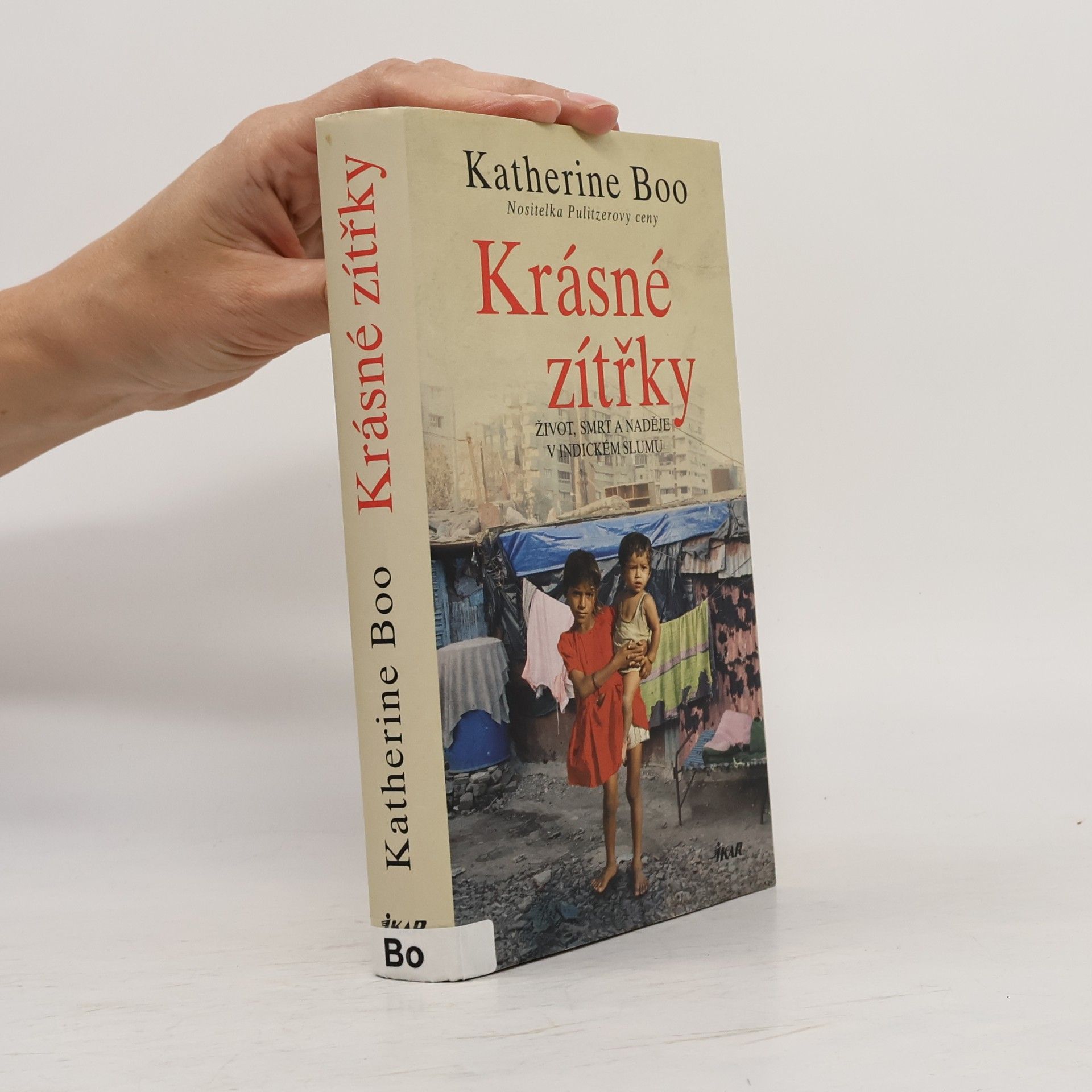 Katherine Boo Krásné zítřky : život, smrt a naděje v indickém slumu
