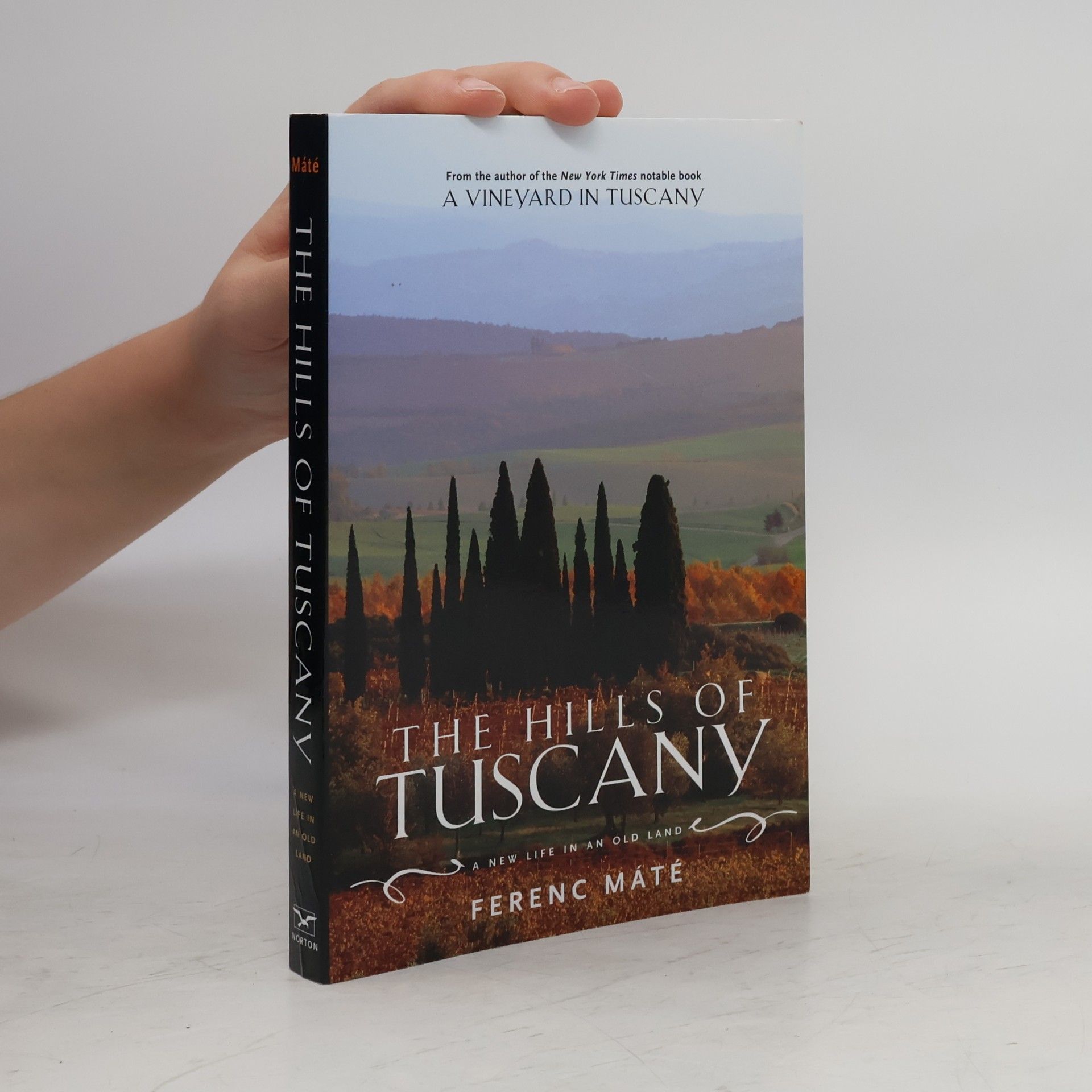 Ferenc Máté The Hills of Tuscany. A New Life in an Old Land