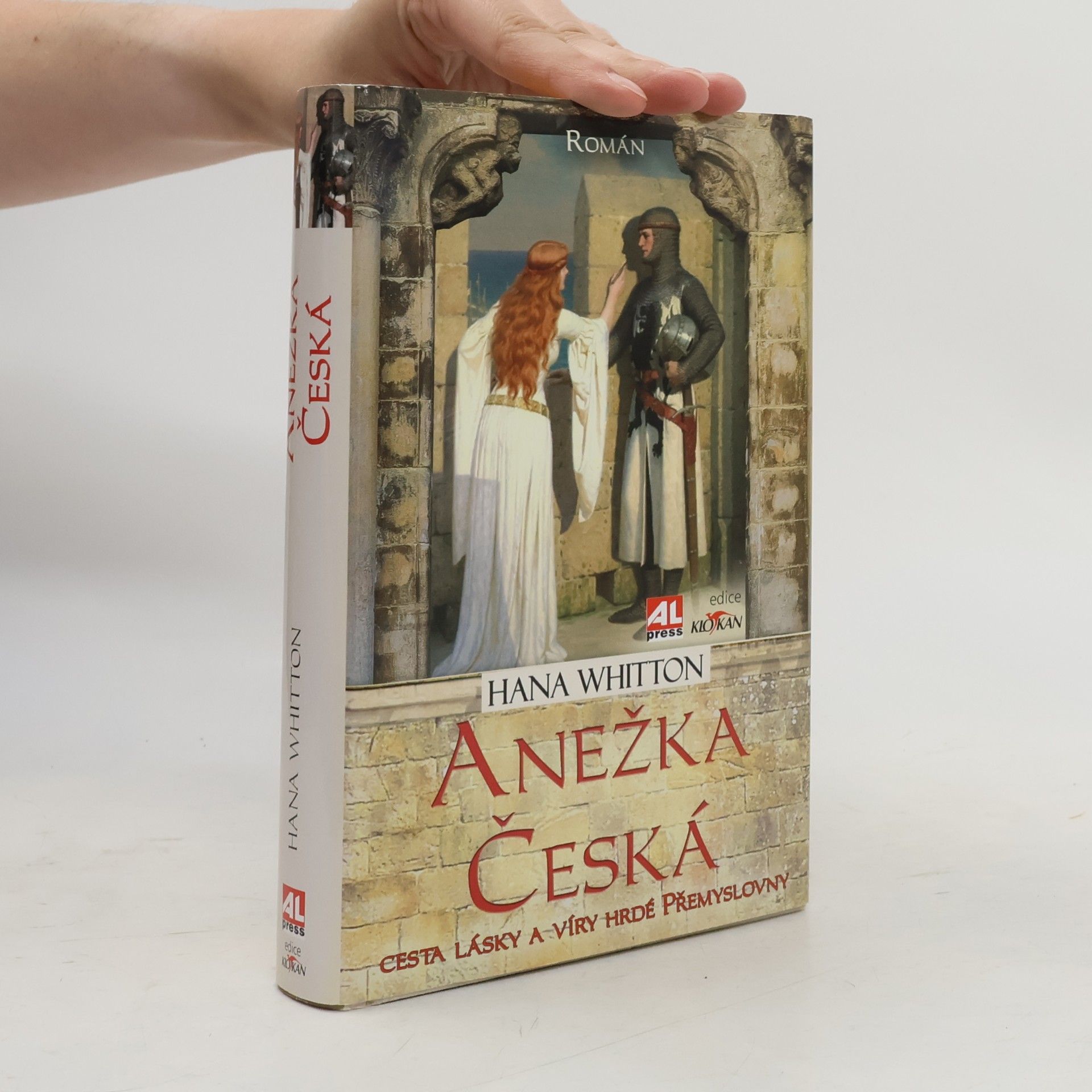Hana Parkánová-Whitton Anežka Česká : cesta lásky a víry hrdé Přemyslovny