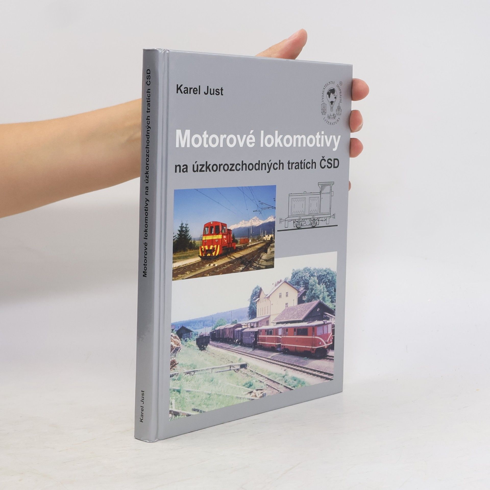 Karel Just Motorové lokomotivy na úzkorozchodných tratích ČSD