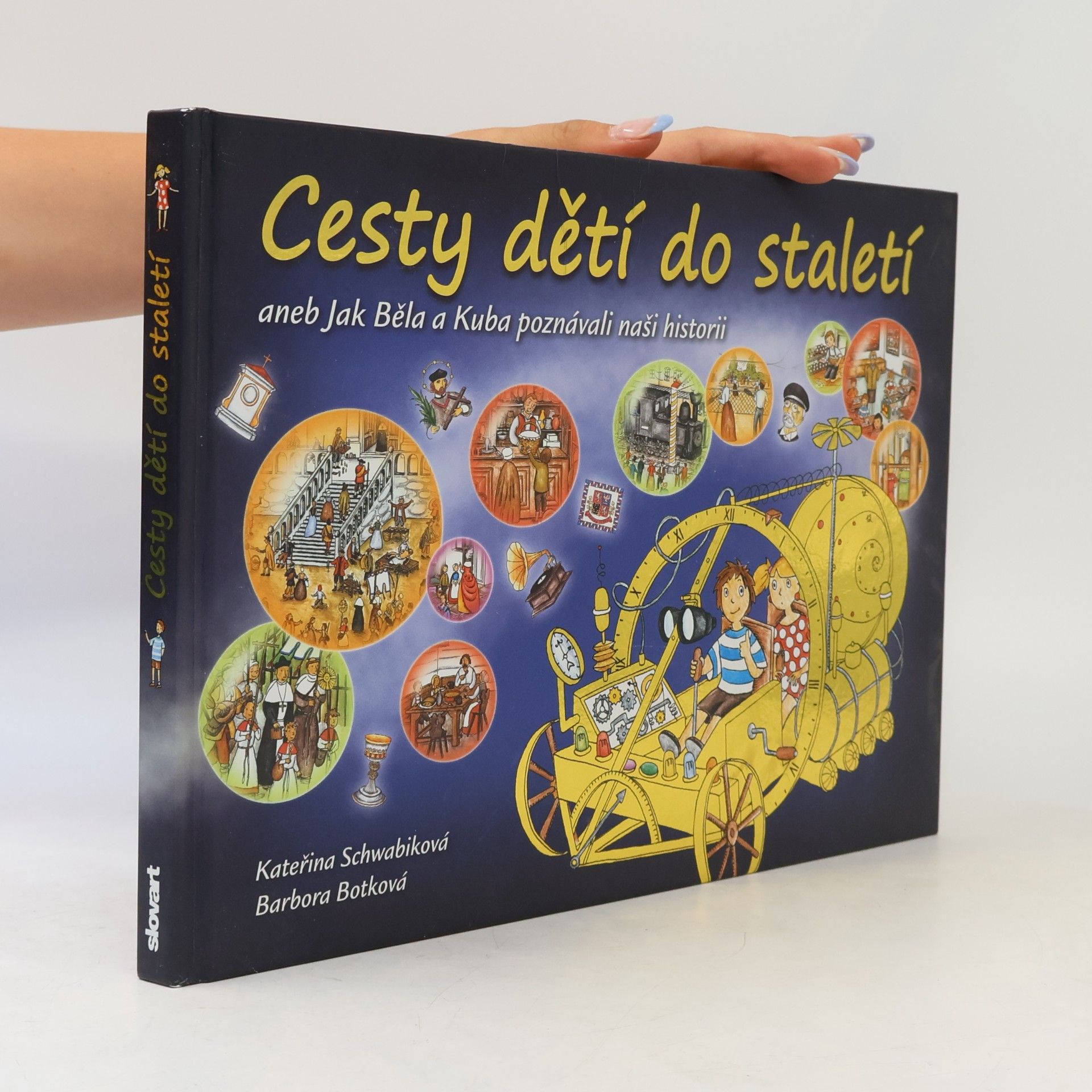 Schwabiková Kateřina Cesty dětí do staletí aneb Jak Běla a Kuba poznávali naši historii