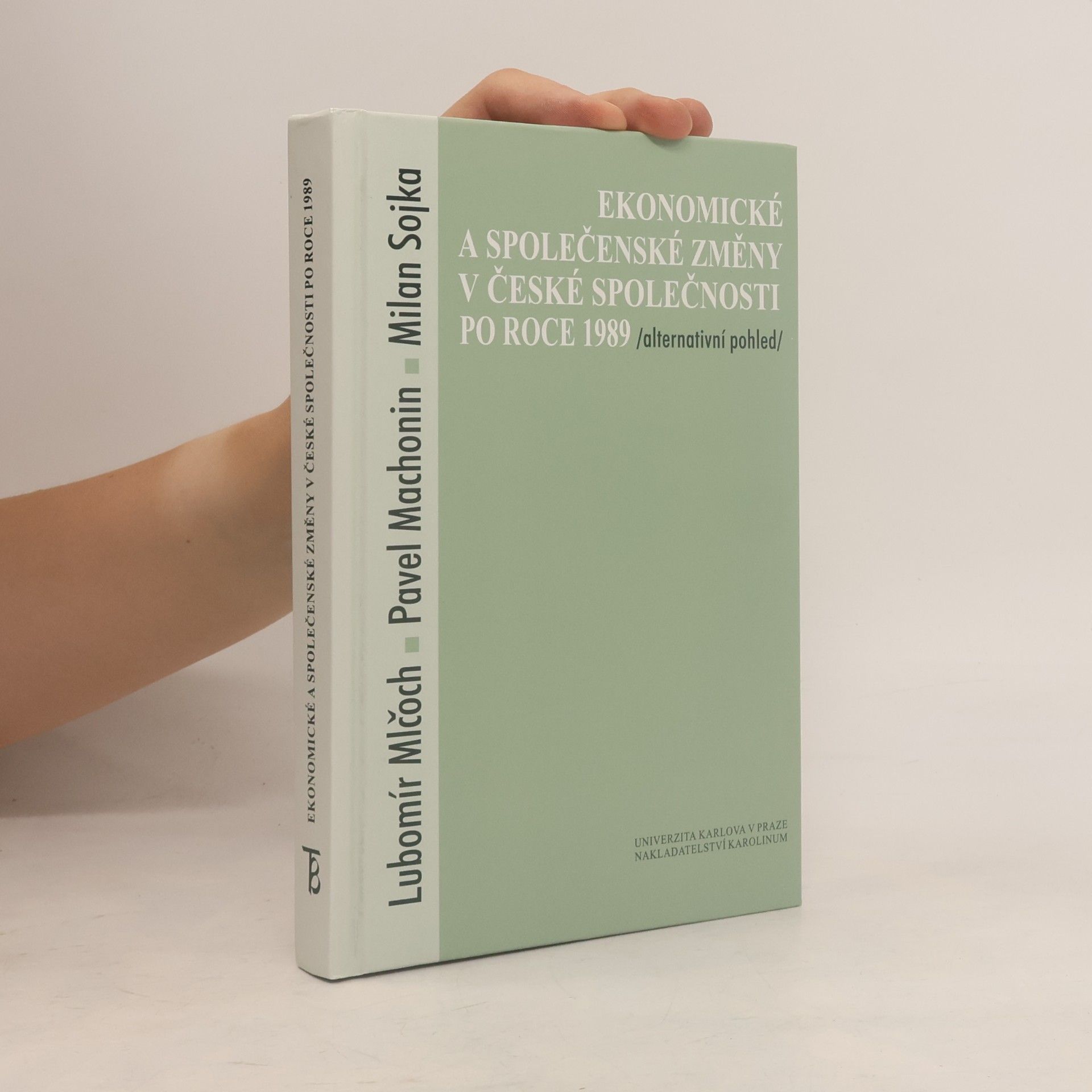 Pavel Machonin Ekonomické a společenské změny v české společnosti po roce 1989 (alternativní pohled)