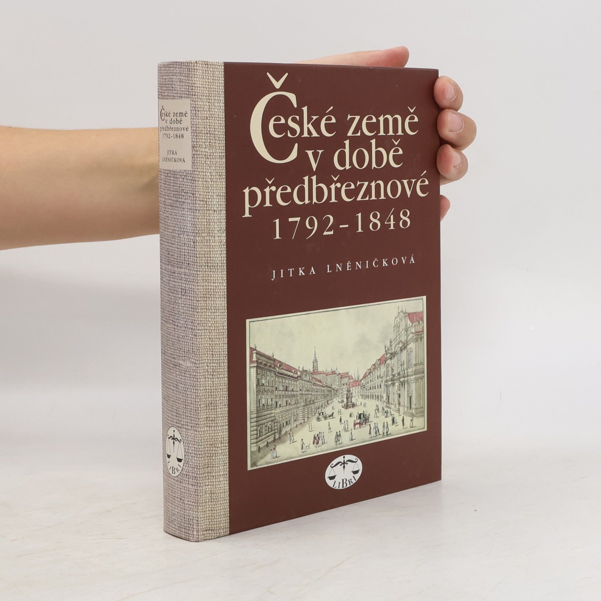 Jitka Lněničková České země v době předbřeznové : 1792-1848