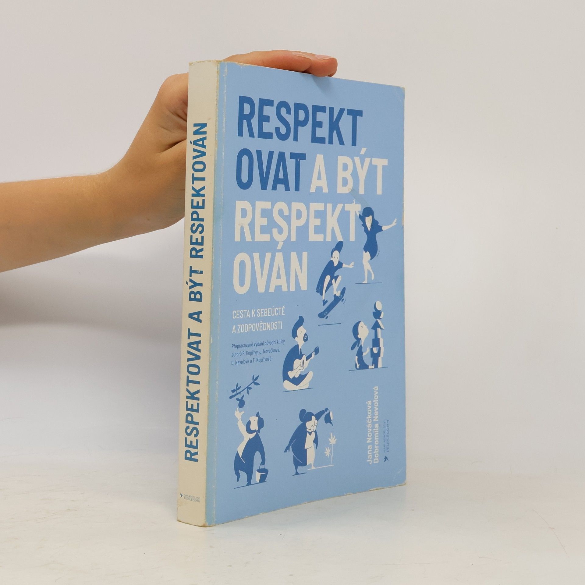 Pavel Kopřiva Respektovat a být respektován. Cesta k sebeúctě a zodpovědnosti