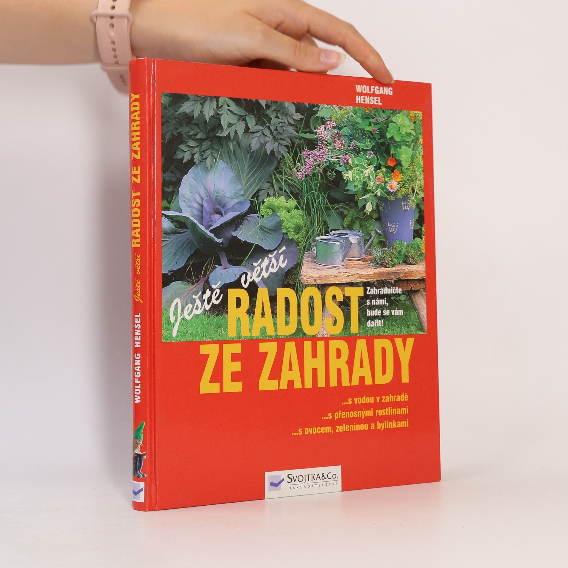 Wolfgang Hensel Ještě větší radost ze zahrady