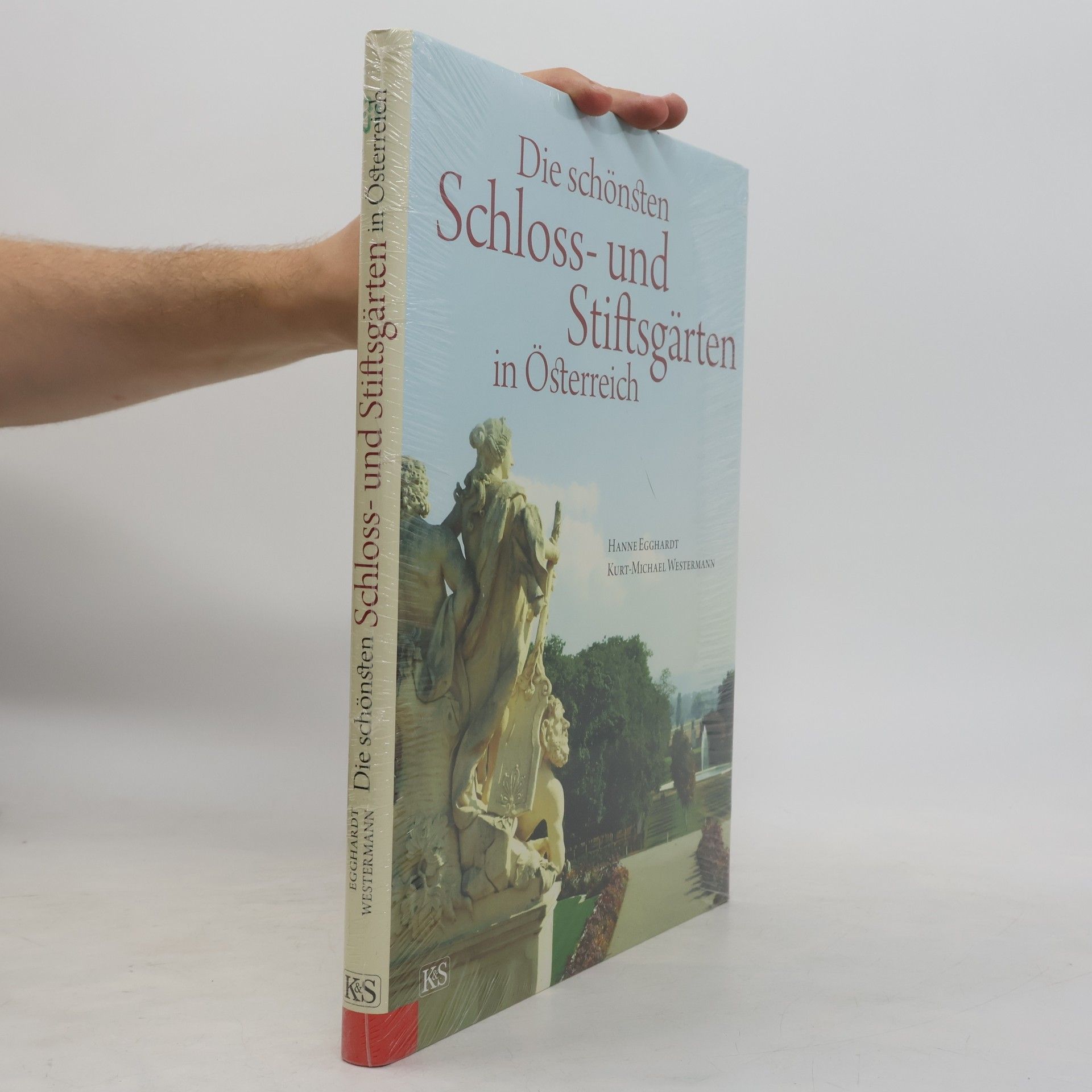 Hanne Egghardt Die schönsten Schloss- und Stiftsgärten in Österreich