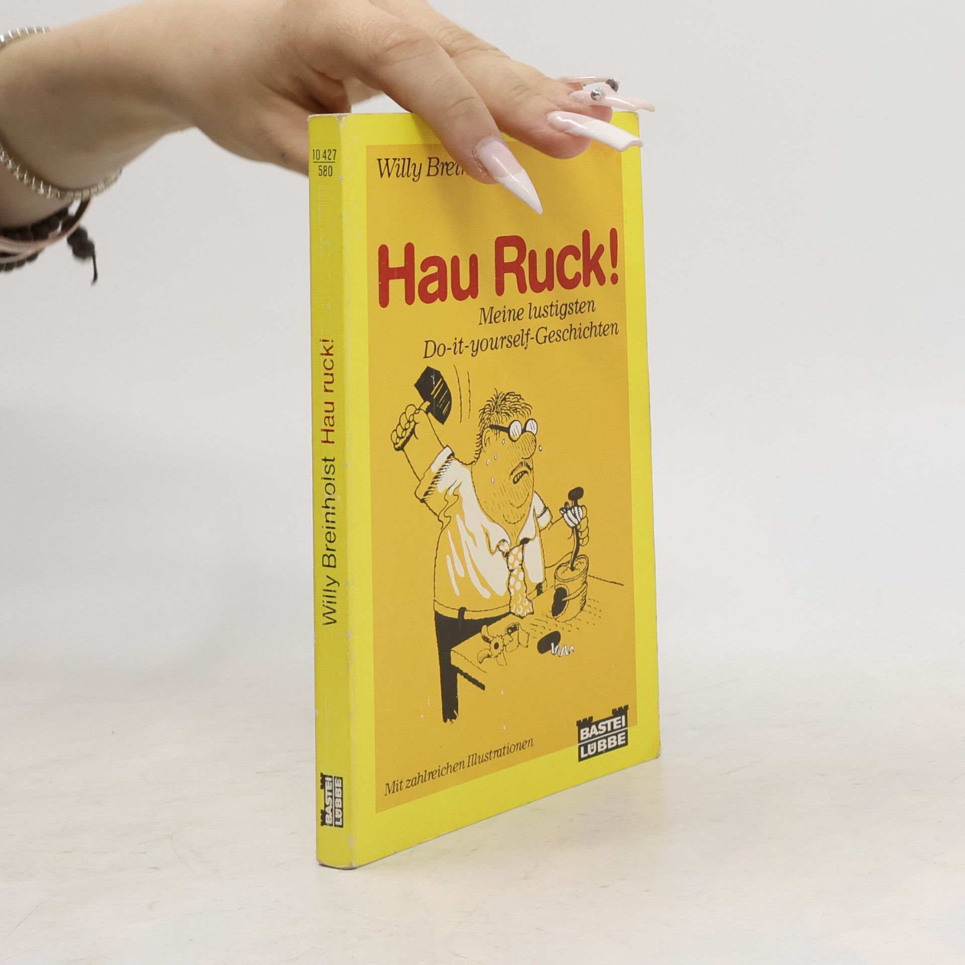 Willy Breinholst Hau Ruck!. Meine lustigsten Do-it-yourself-Geschichten