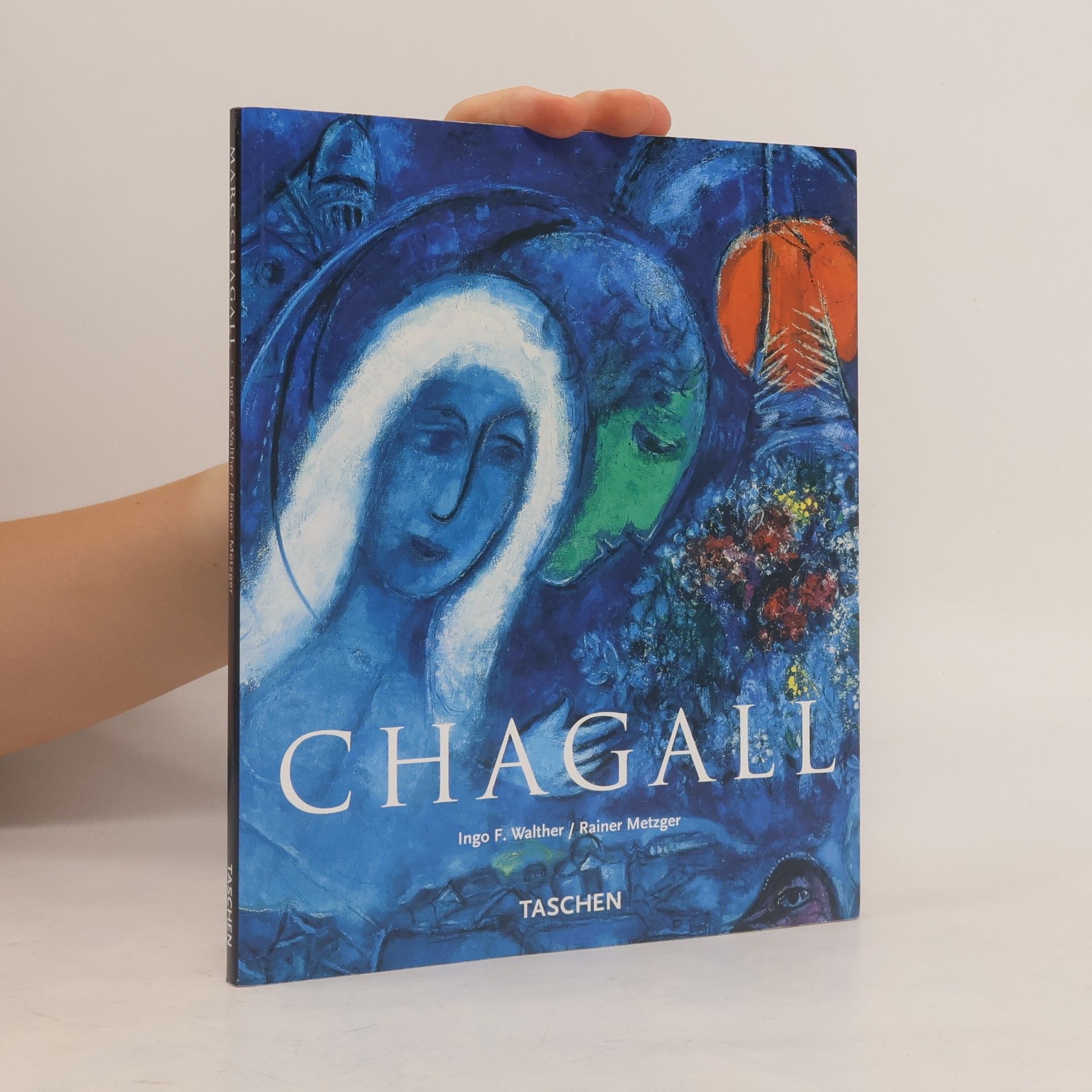 Ingo F. Walther Marc Chagall 1887-1985 : painting as poetry