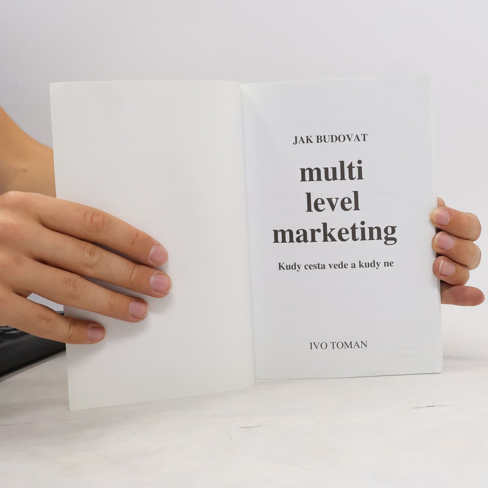 Ivo Toman Jak budovat multi level marketing. Kudy cesta vede a kudy ne