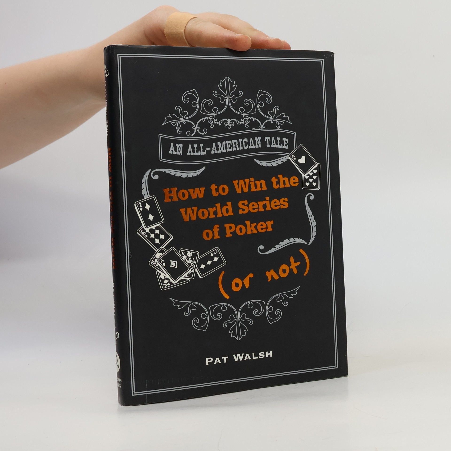 Pat Walsh How to Win the World Series of Poker
