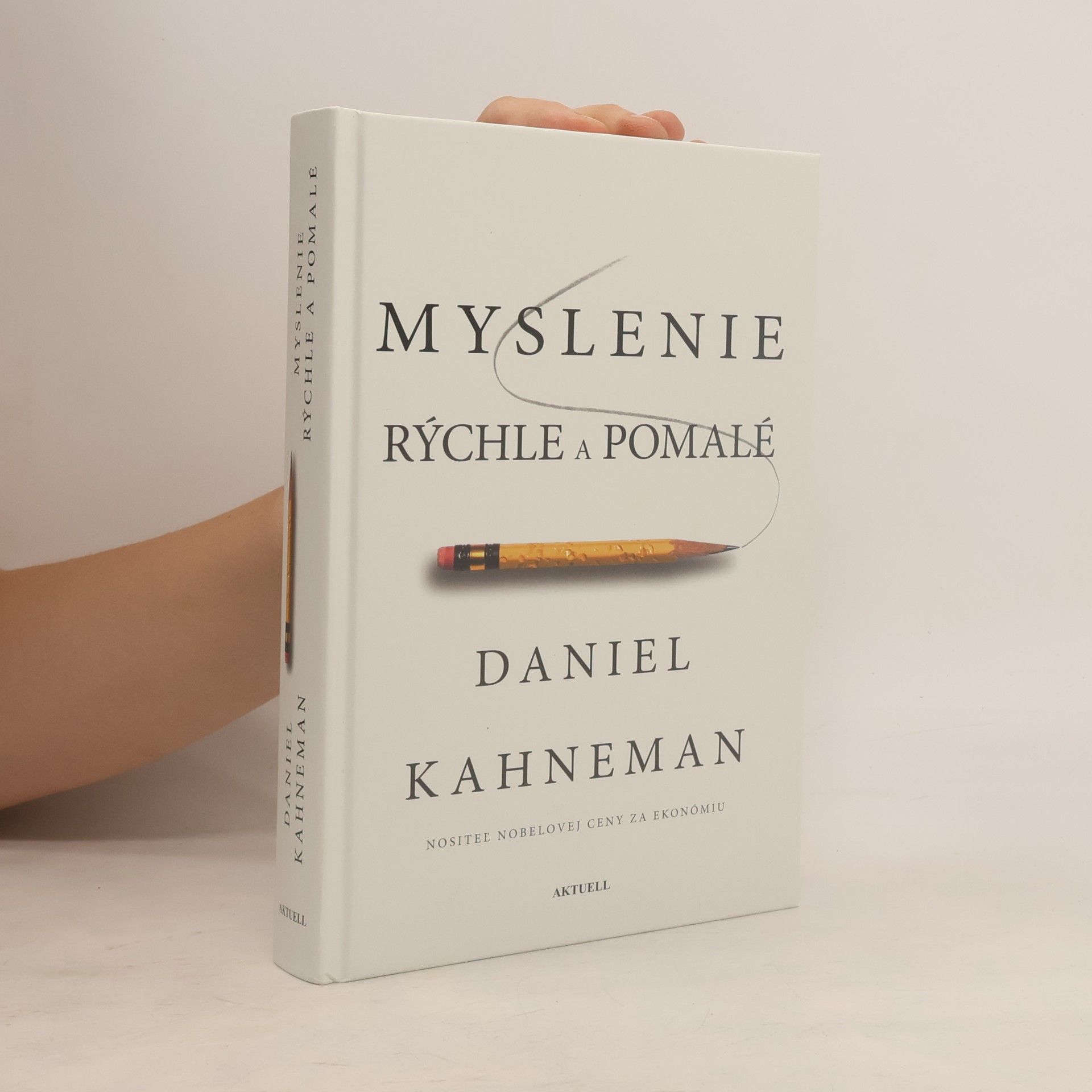 Daniel Kahneman Myslenie: rýchle a pomalé