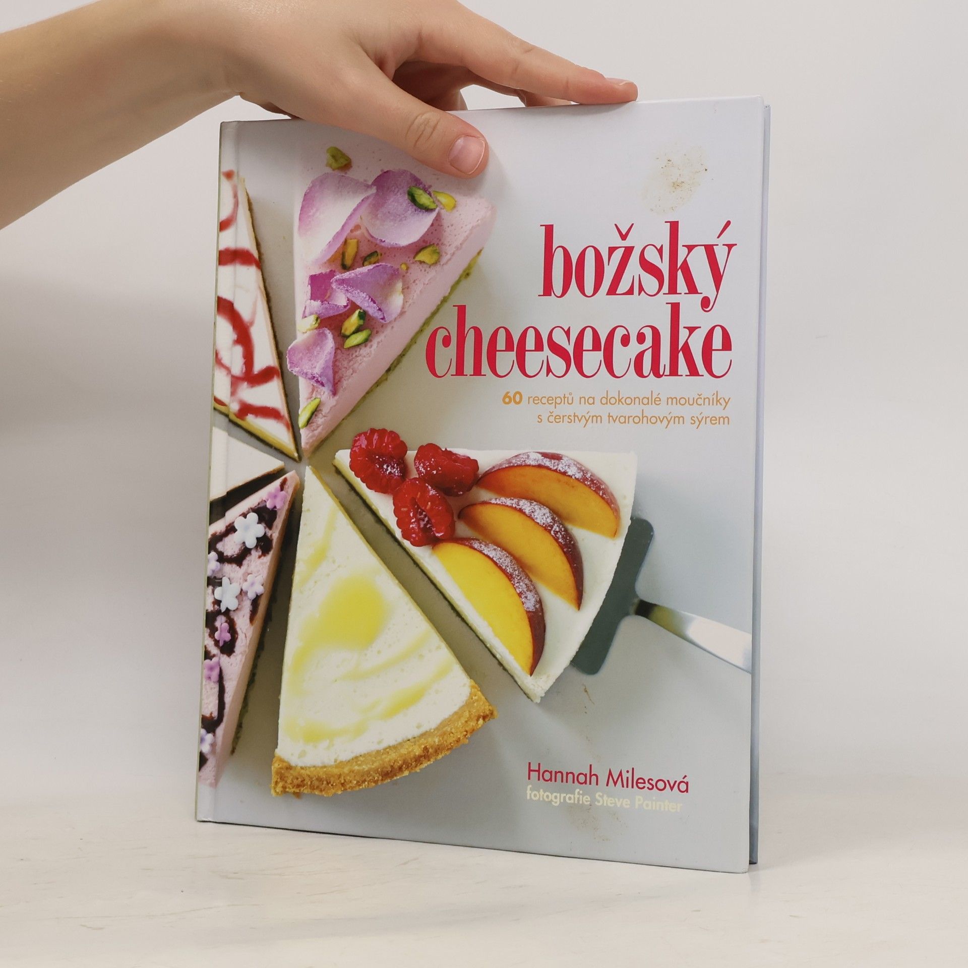 Hannah Miles Božský cheesecake - 60 receptů na dokonalé moučníky s čerstvým tvarohovým sýrem
