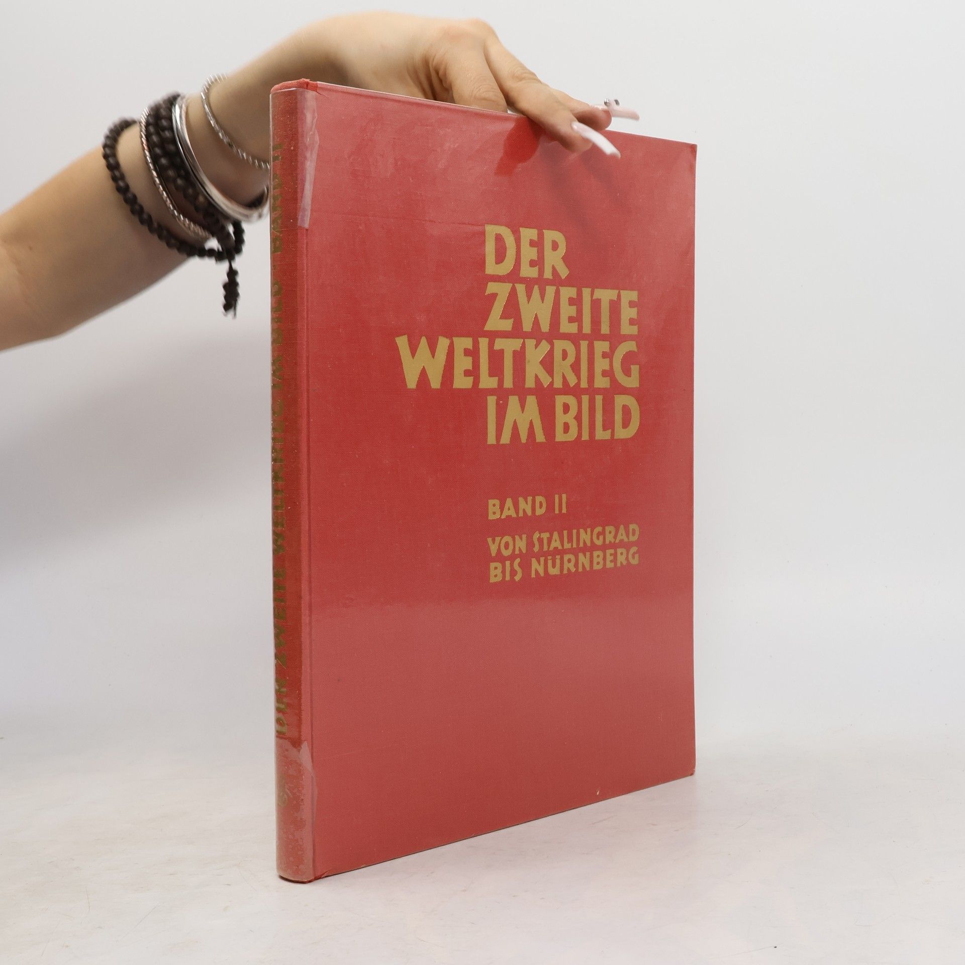 Franz Burda Der Zweite Weltkrieg im Bild – Band II: Von Stalingrad bis Nürnberg