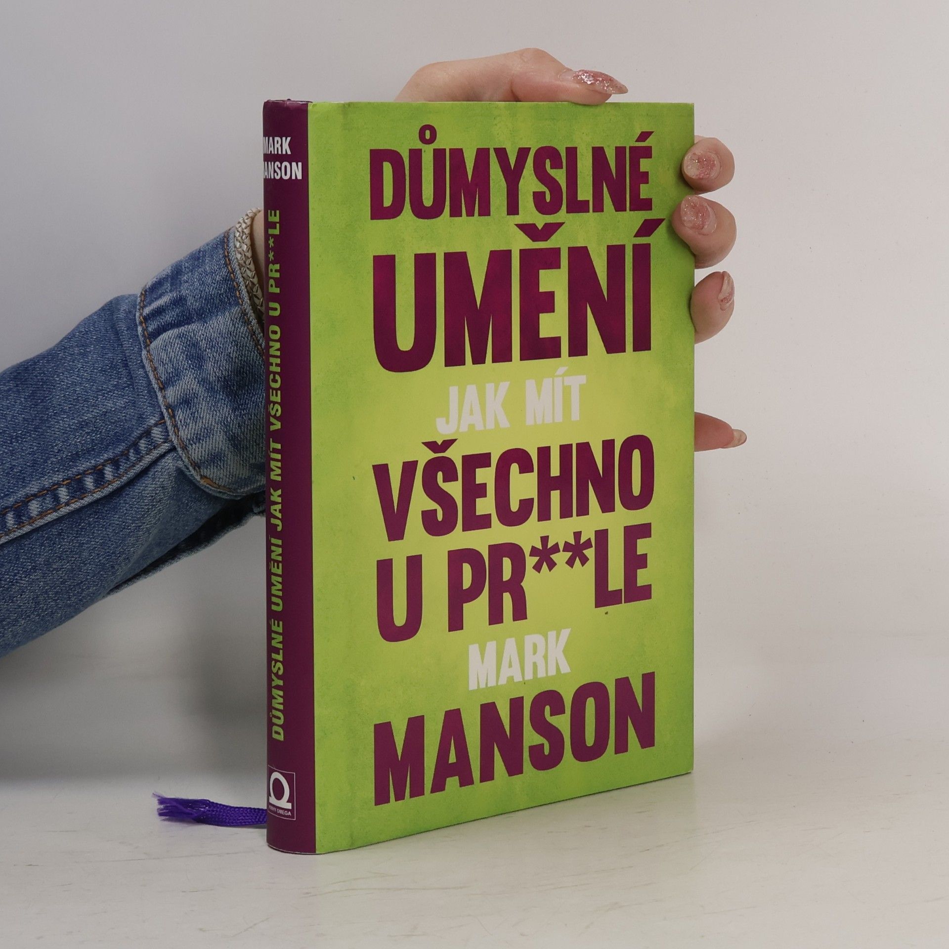 Mark Manson Důmyslné umění, jak mít všechno u pr**le