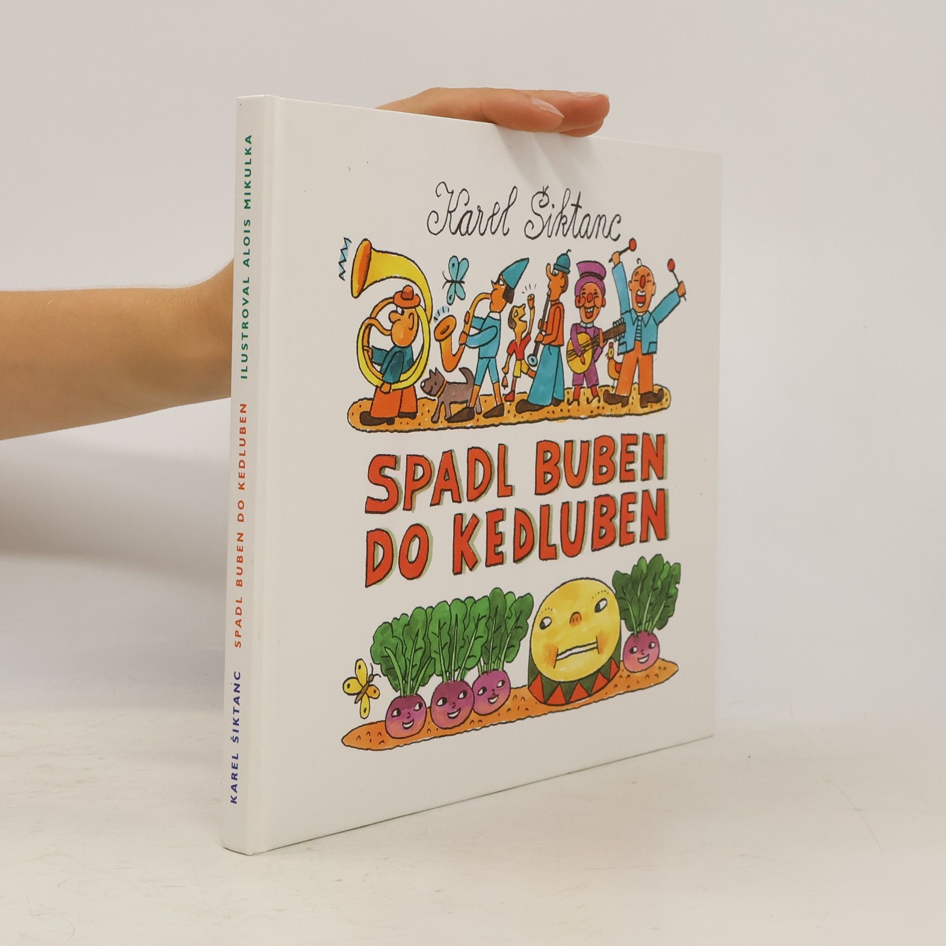 Karel Šiktanc Spadl buben do kedluben