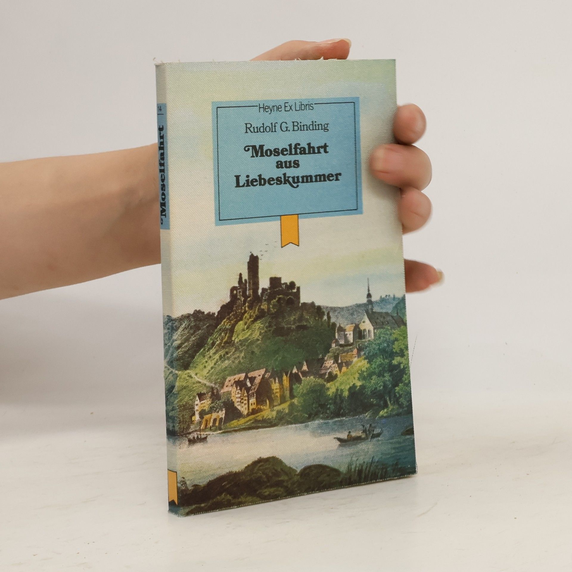 Rudolf G. Binding Moselfahrt aus Liebeskummer