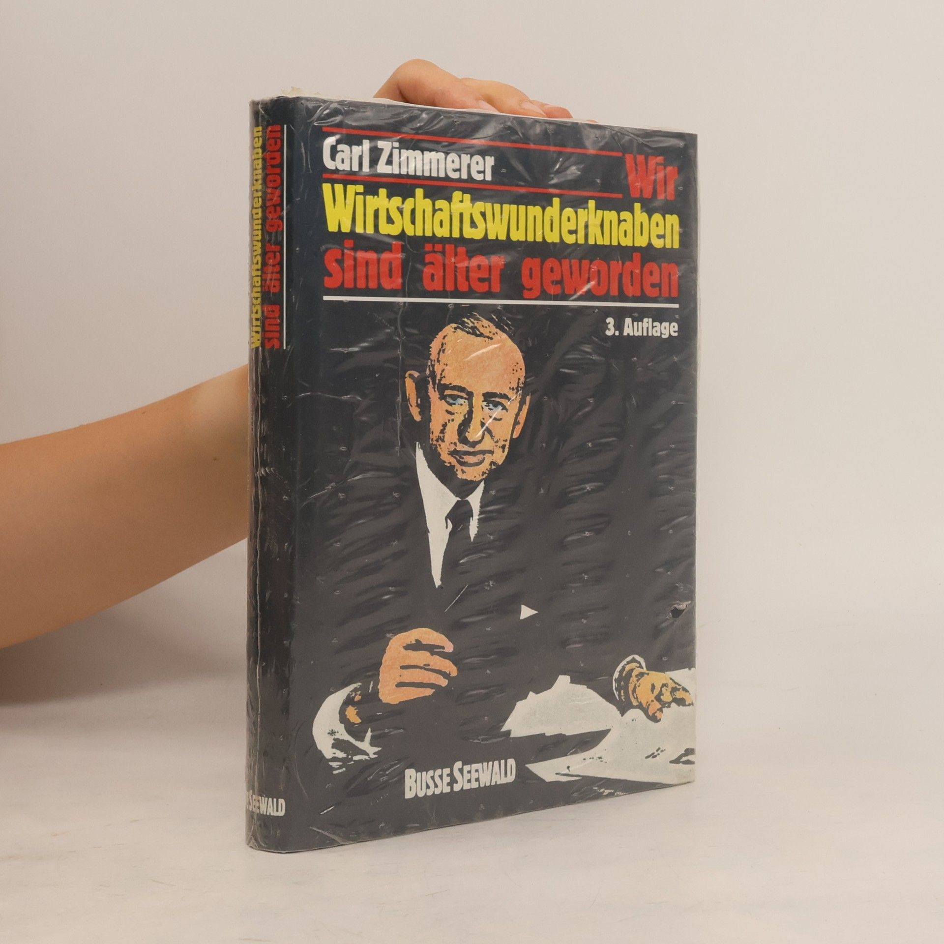 Carl Zimmerer Wir Wirtschaftswunderknaben sind älter geworden