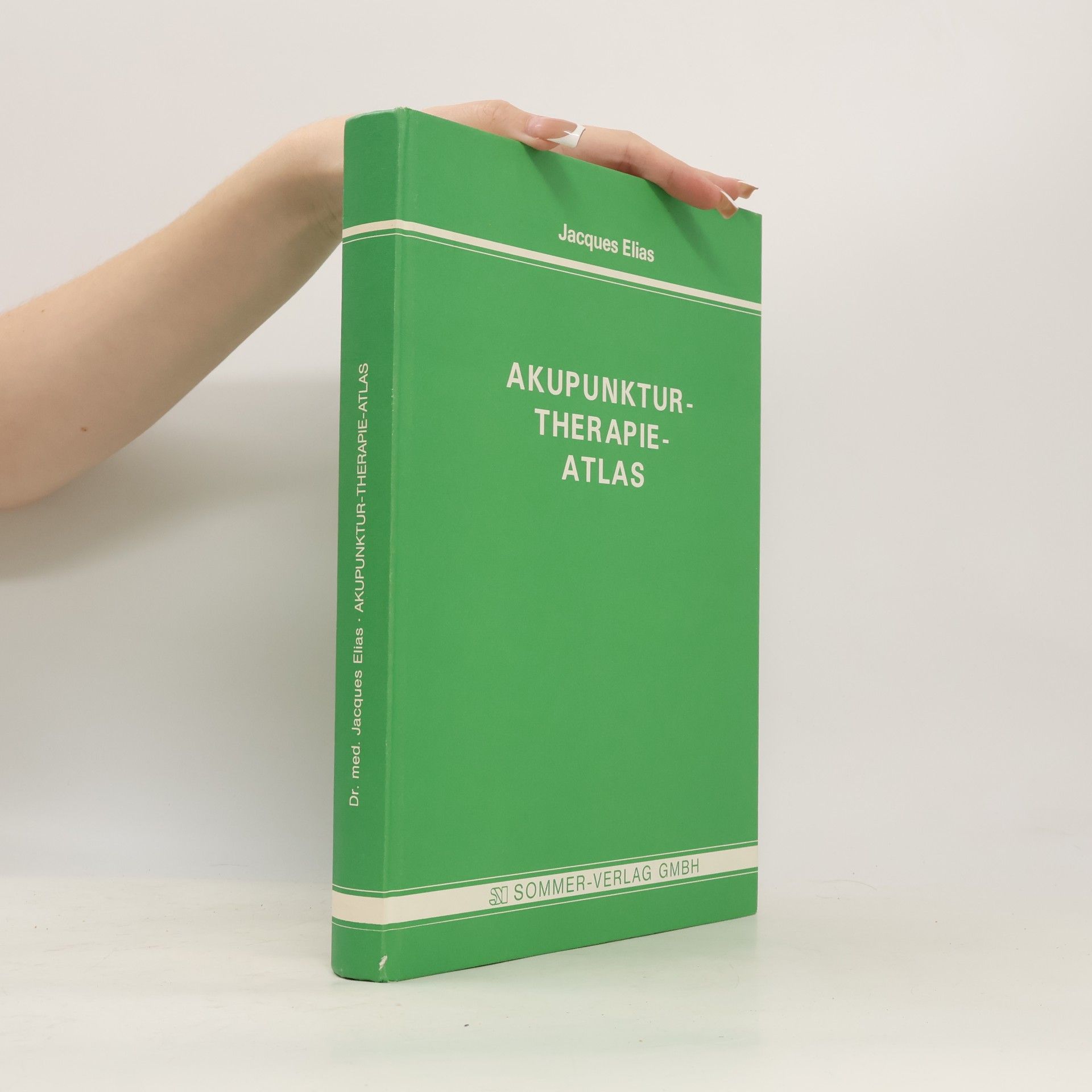 Jacques Elias Akupunktur-Therapie-Atlas