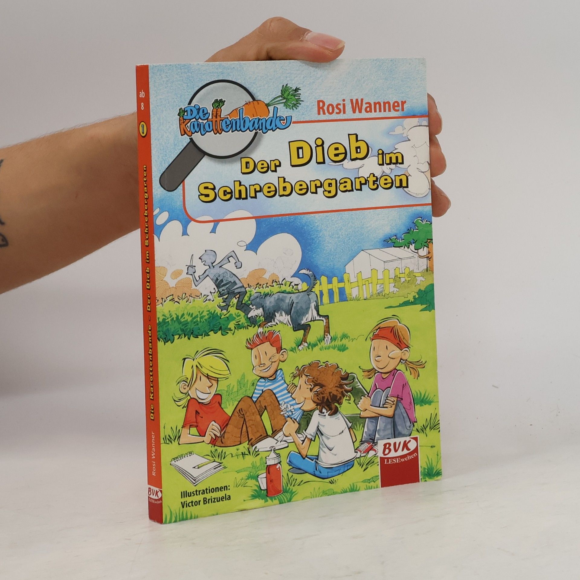 Rosi Wanner Die Karottenbande Band 1. Der Dieb im Schrebergarten