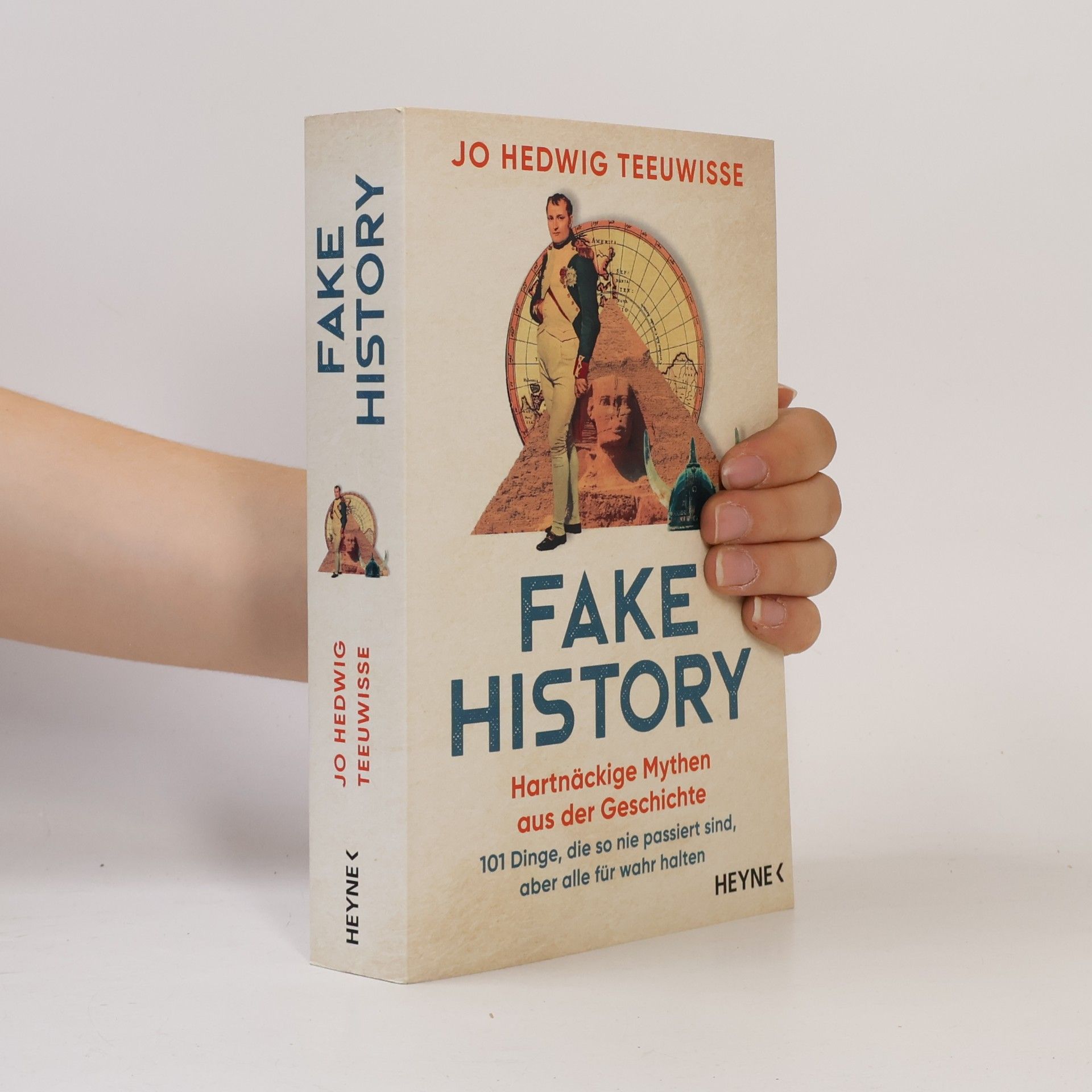 Jo Hedwig Teeuwisse Fake History – Hartnäckige Mythen aus der Geschichte