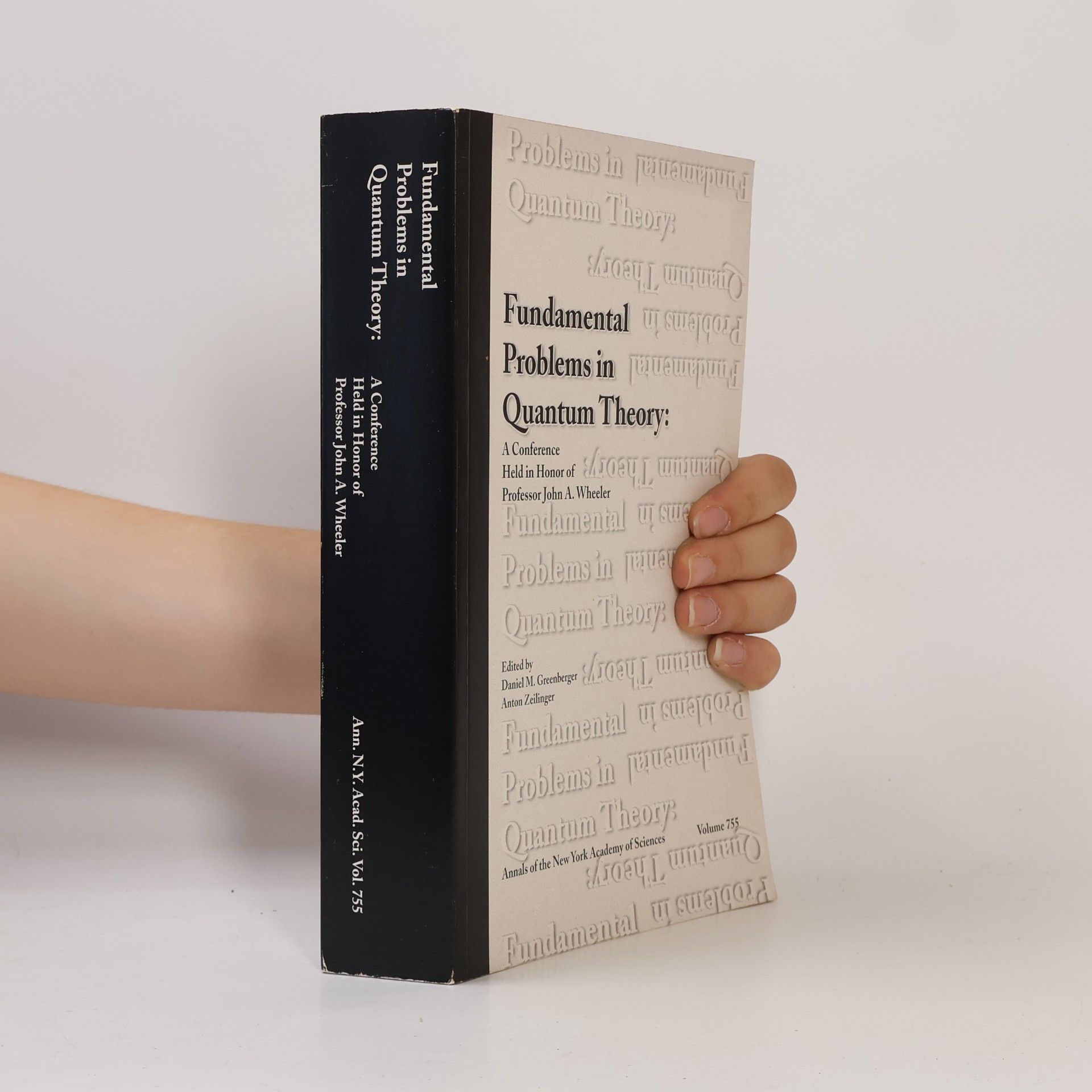 Annals Of The New York Academy Of Sciences - 755: Fundamental Problems In Quantum Theory