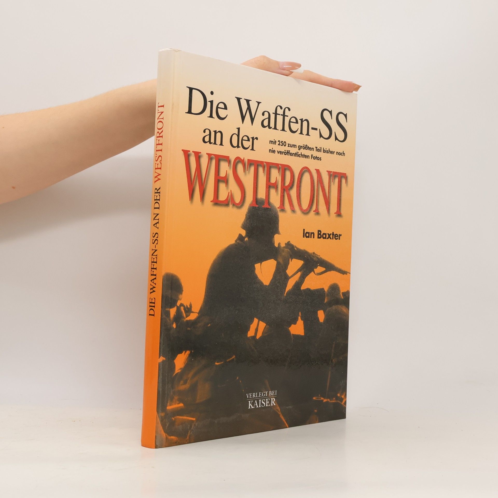 Ian Baxter Die Waffen-SS an der Westfront