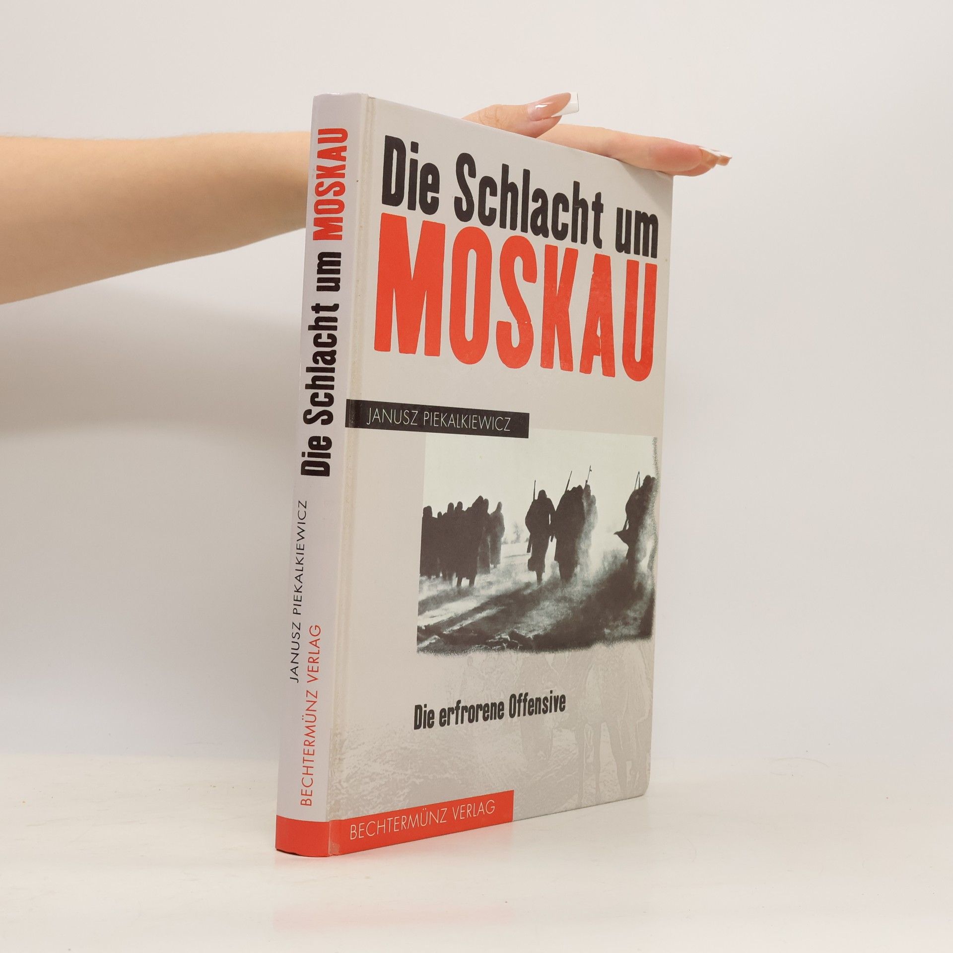 Die Schlacht um Moskau : die erfrorene Offensive