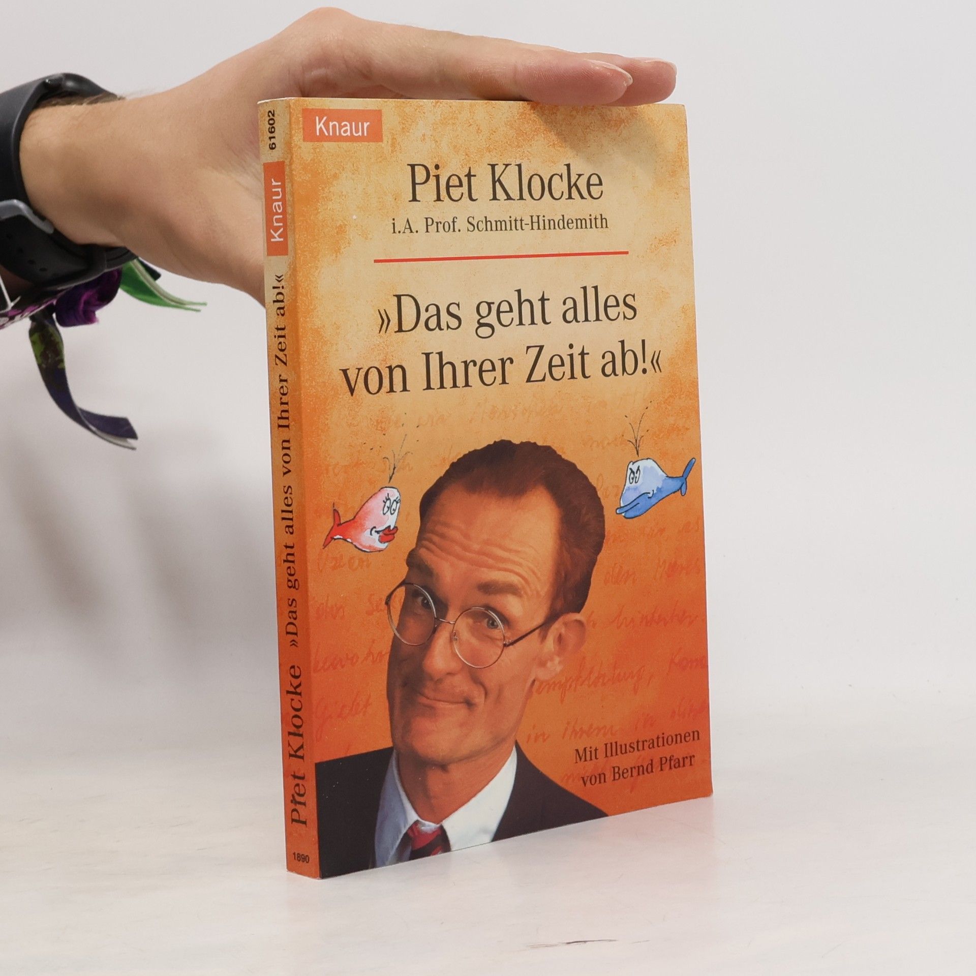 Piet Klocke 'Das geht alles von Ihrer Zeit ab!'. i. A. Prof. Schmitt-Hindemith