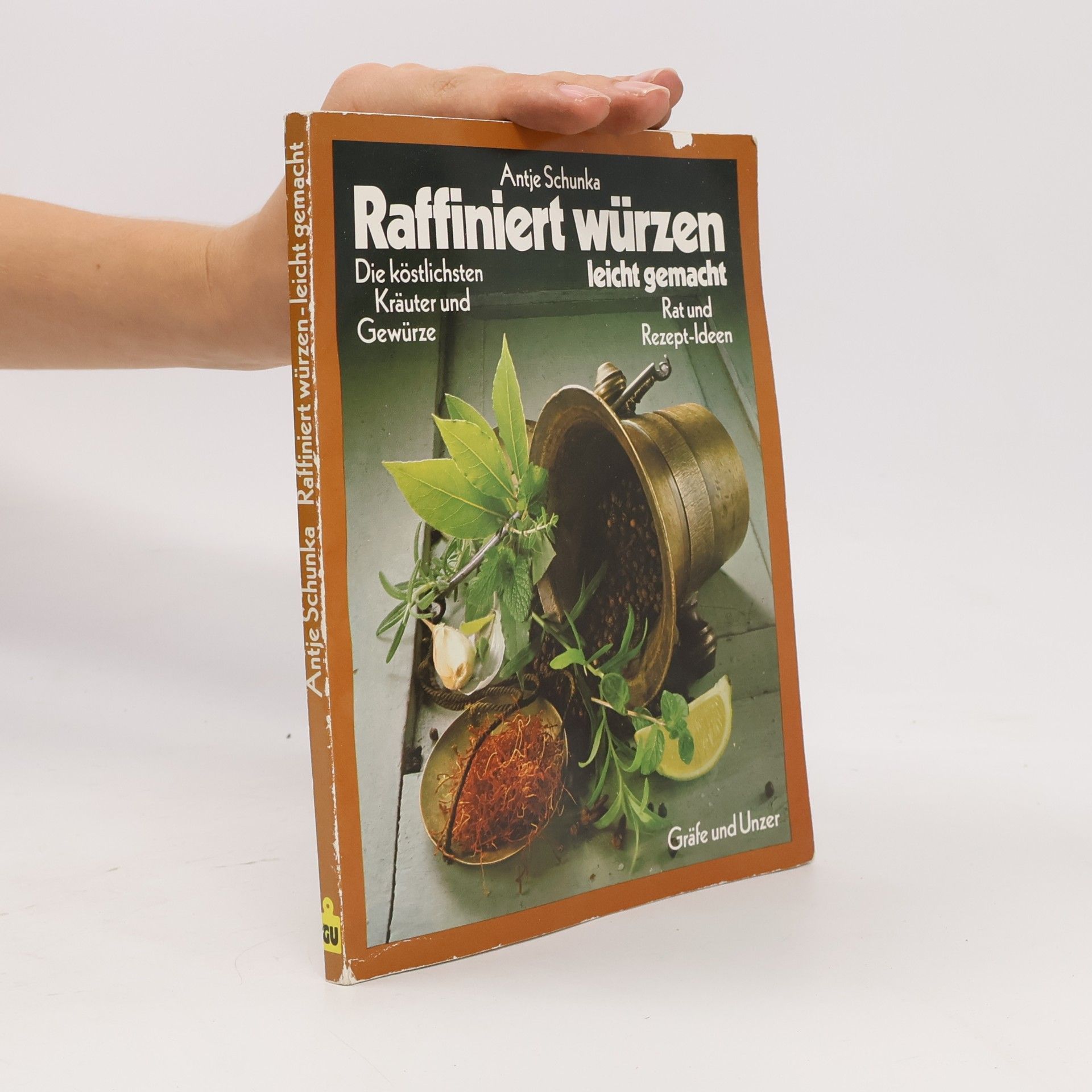 Antje Schunka Raffiniert würzen leicht gemacht