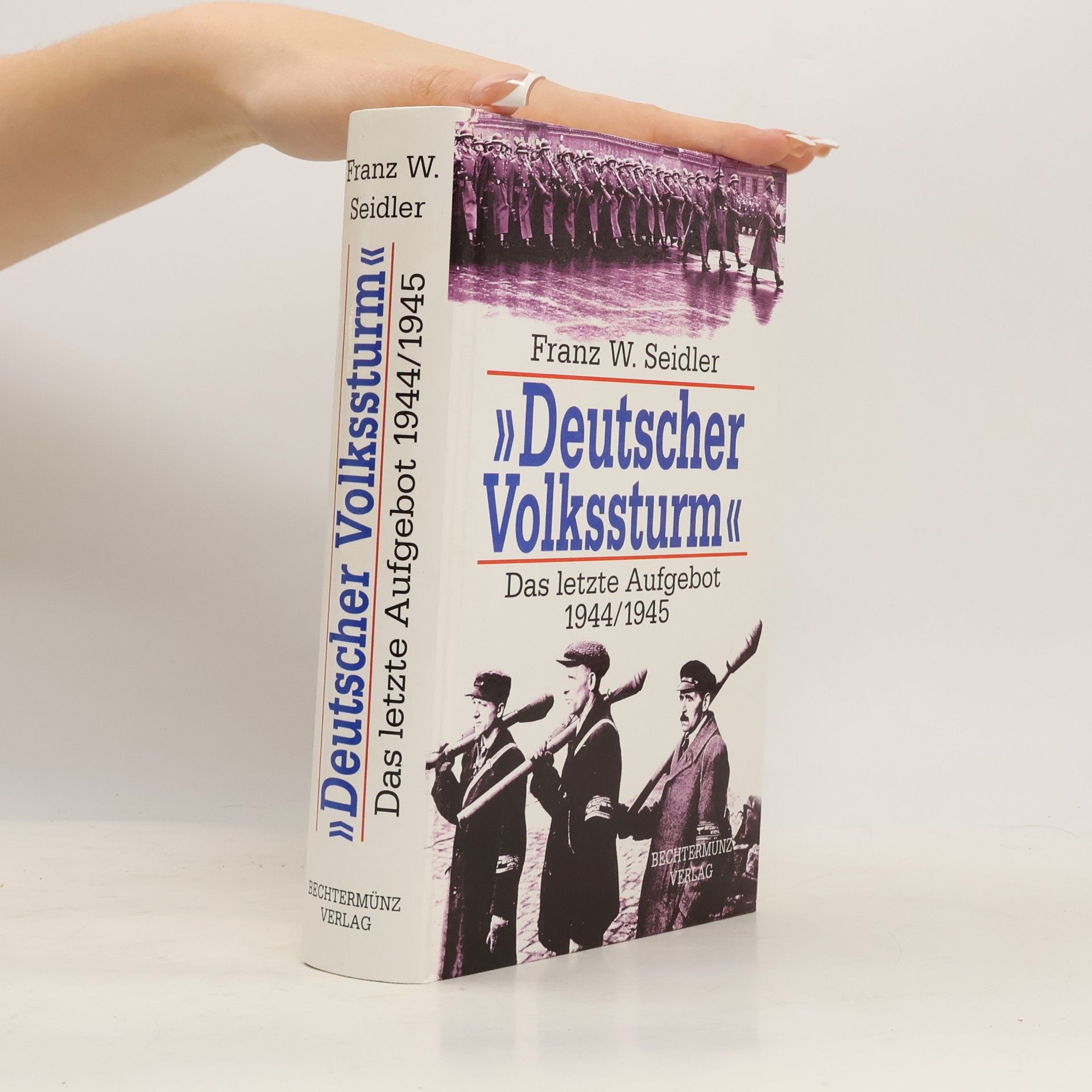 Franz W. Seidler "Deutscher Volkssturm"
